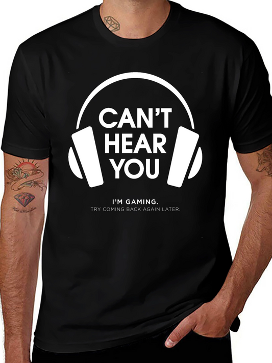 Cant Hear You Gaming T-Shirt | Gamer Gift
