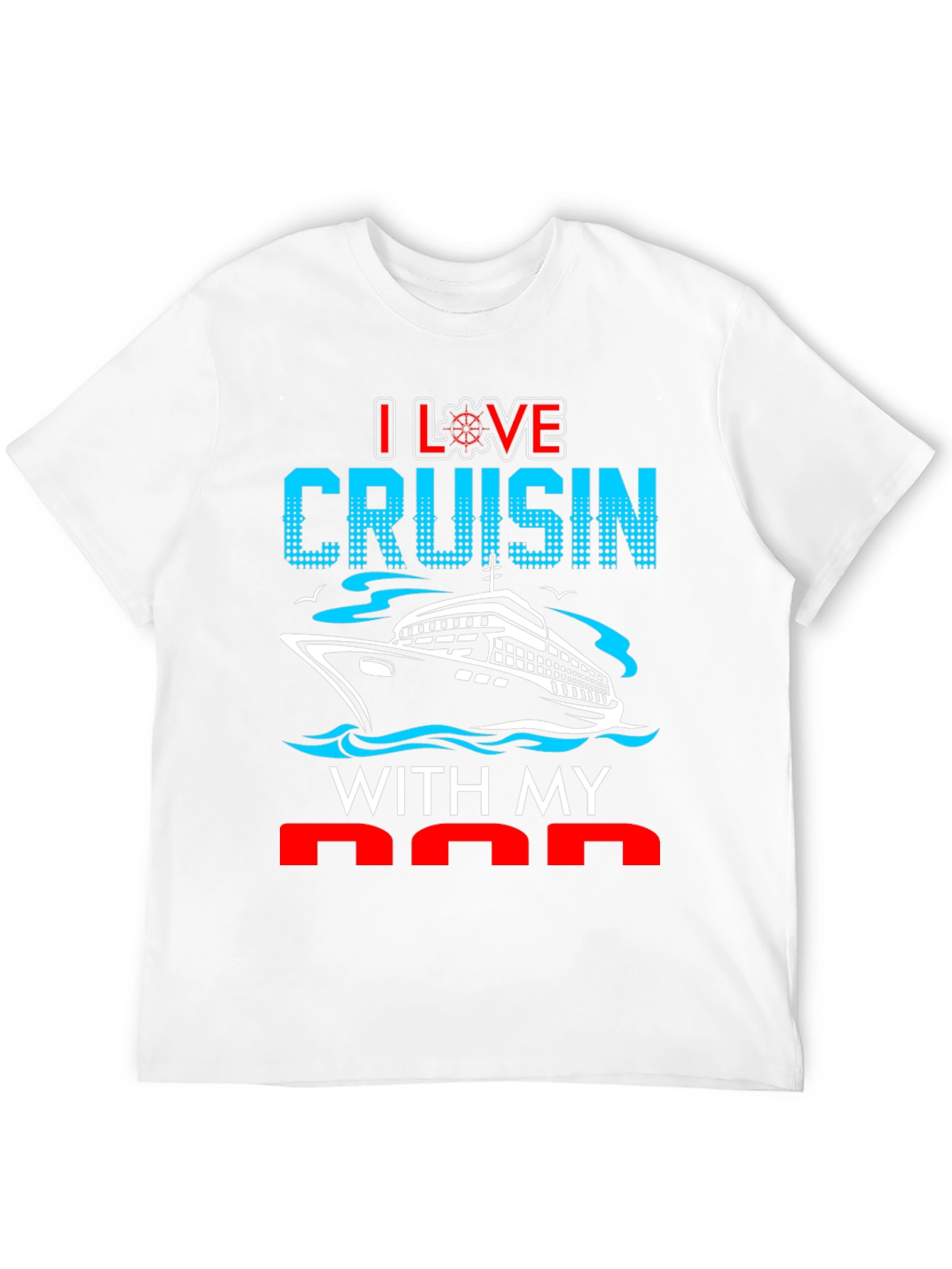 I Love Cruisin With My Dad T-Shirt