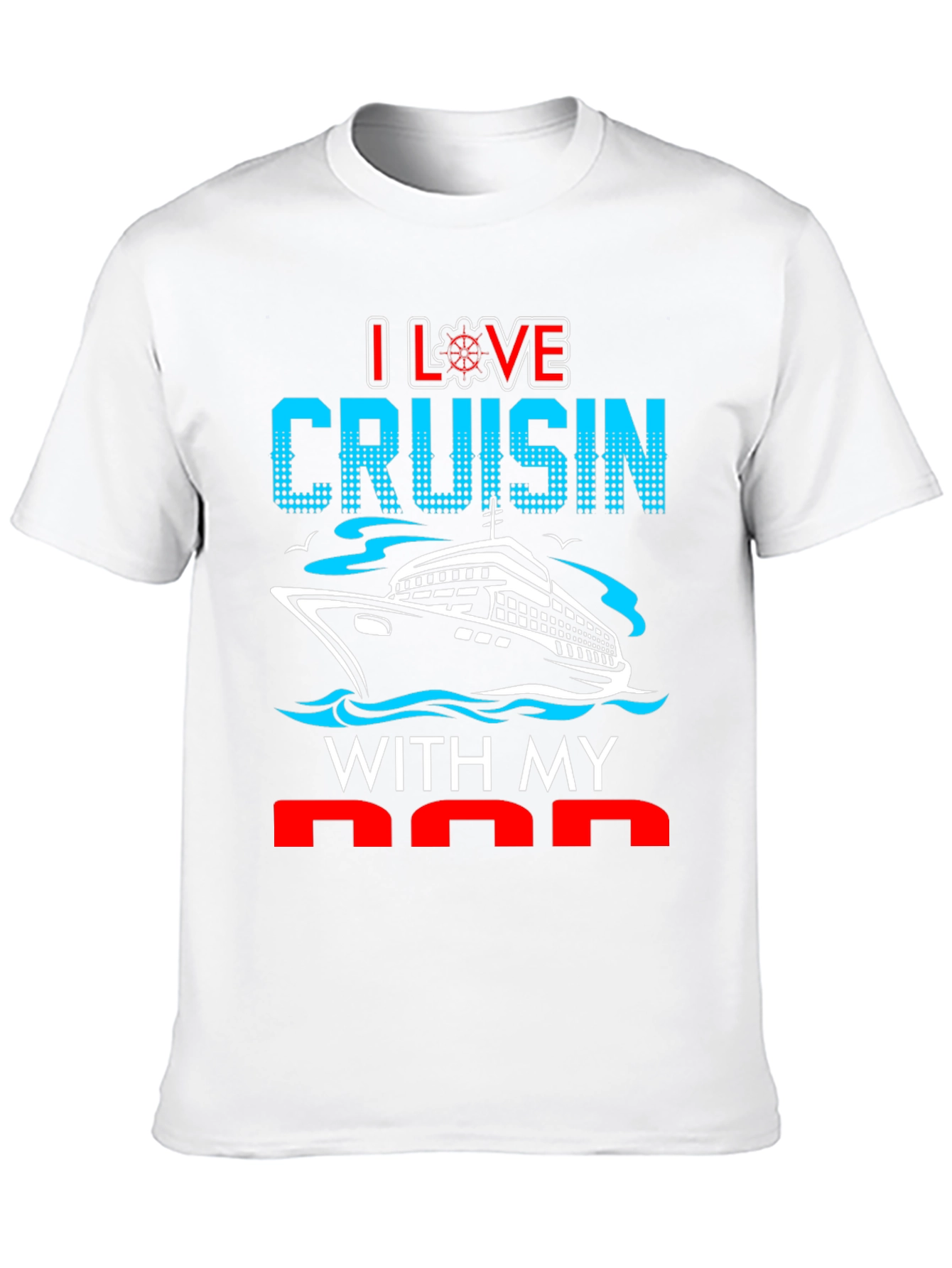 I Love Cruisin With My Dad T-Shirt