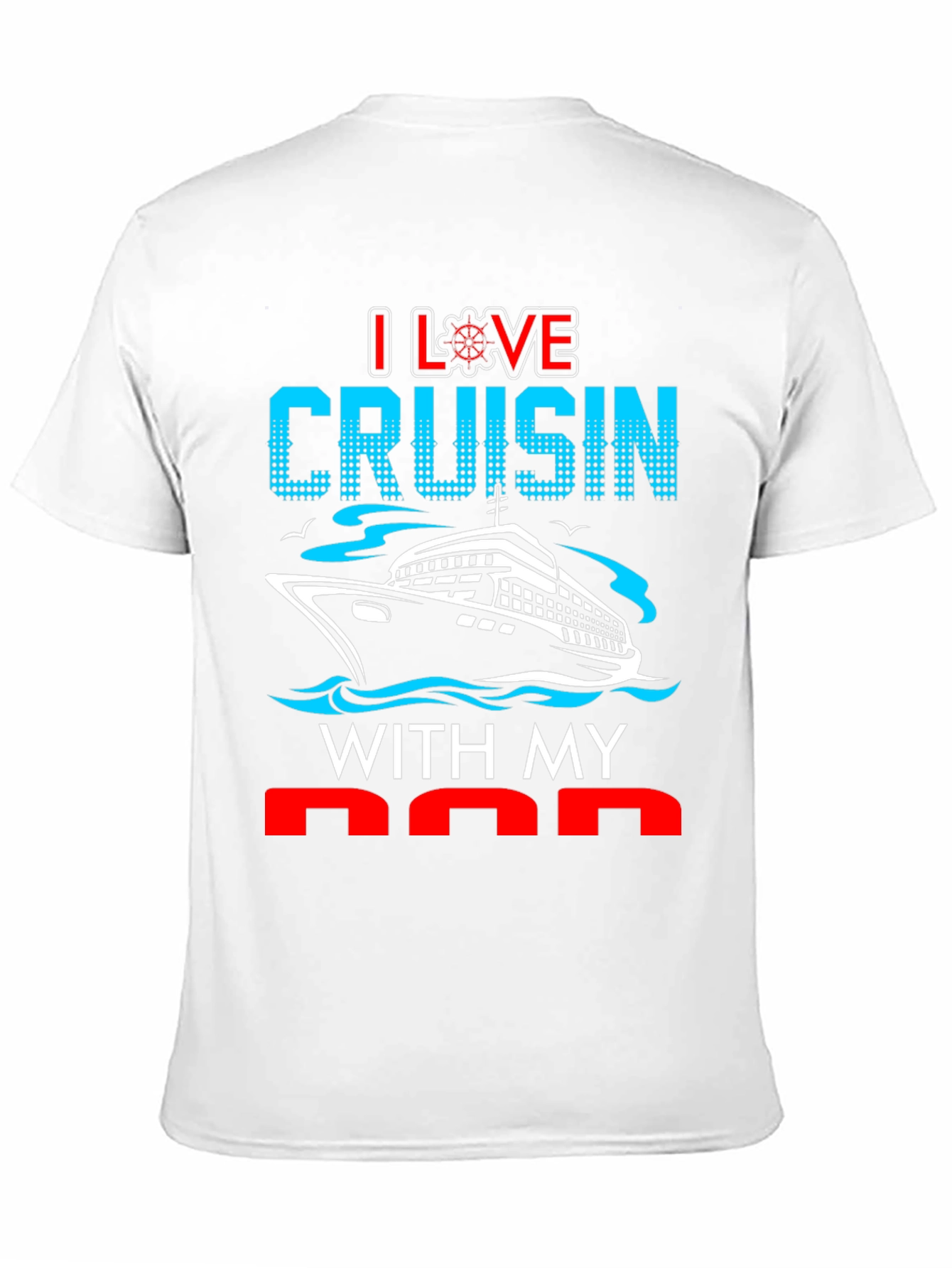 I Love Cruisin With My Dad T-Shirt