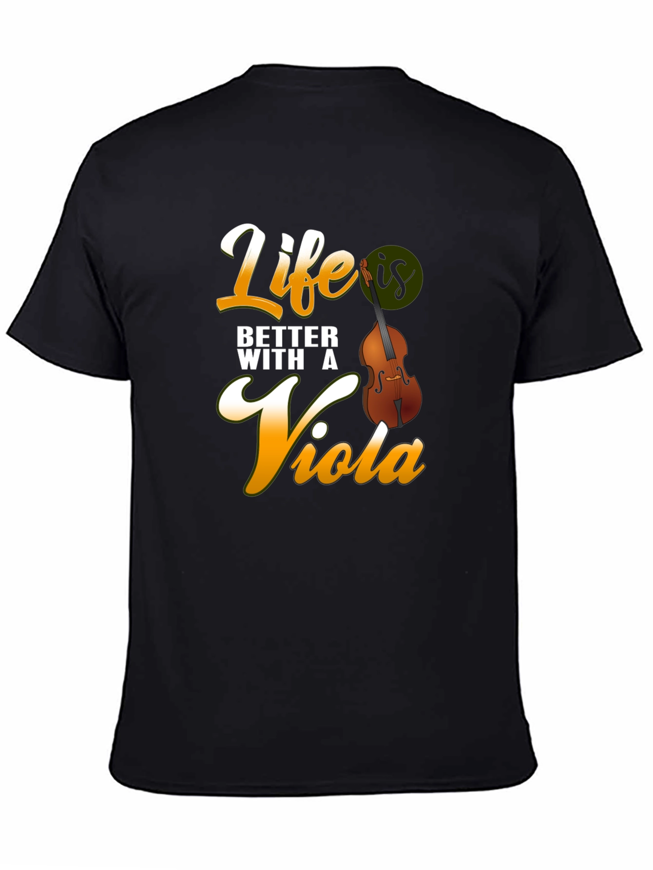 Life is Better with a Viola T-Shirt