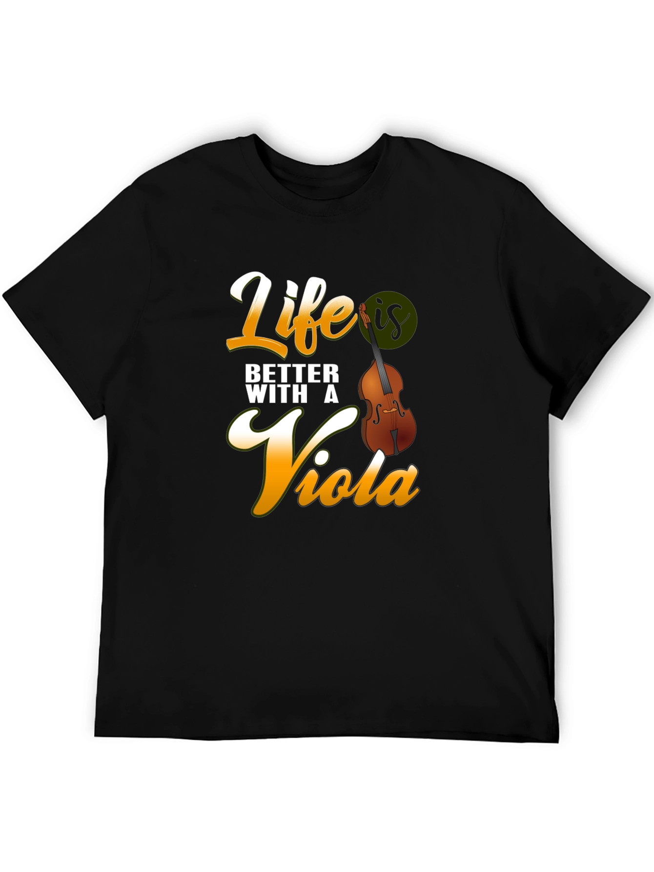 Life is Better with a Viola T-Shirt