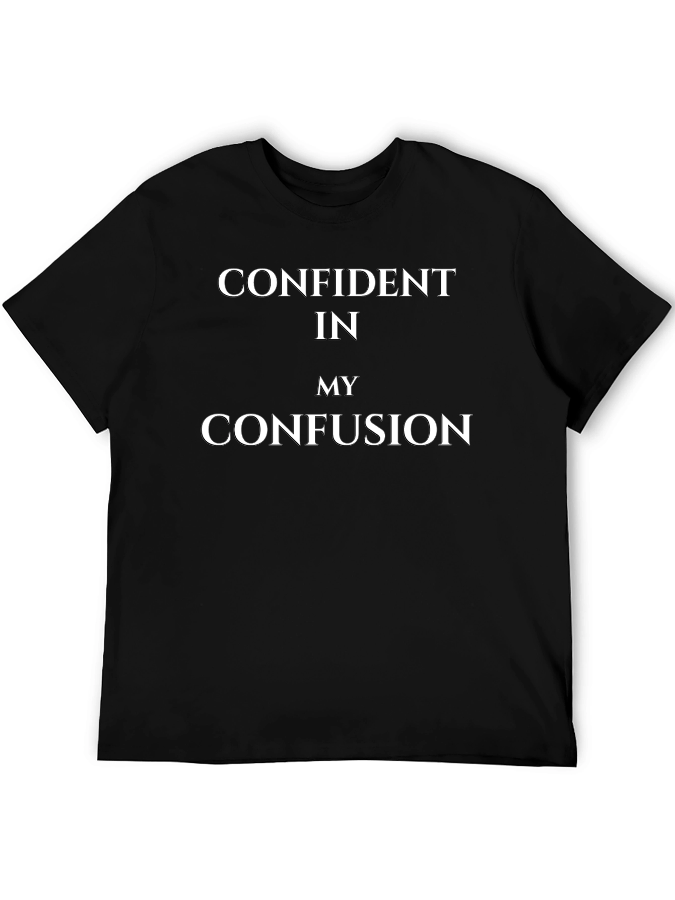 Confident In My Confusion T-Shirt