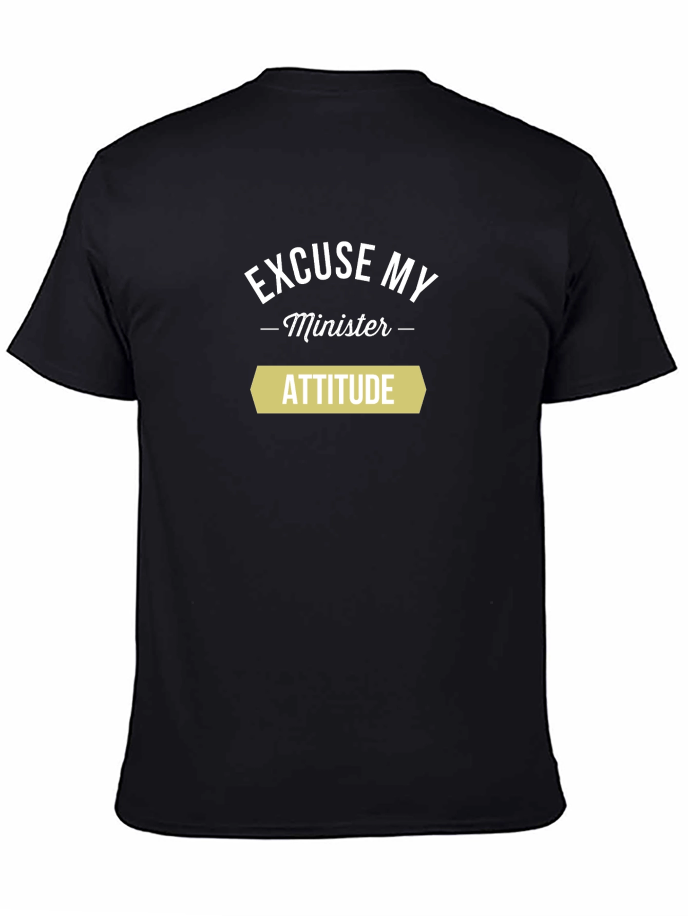 Excuse My Minister Attitude Black T-Shirt
