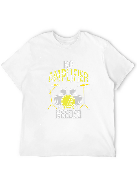 No Amplifier Needed Drummer T-Shirt