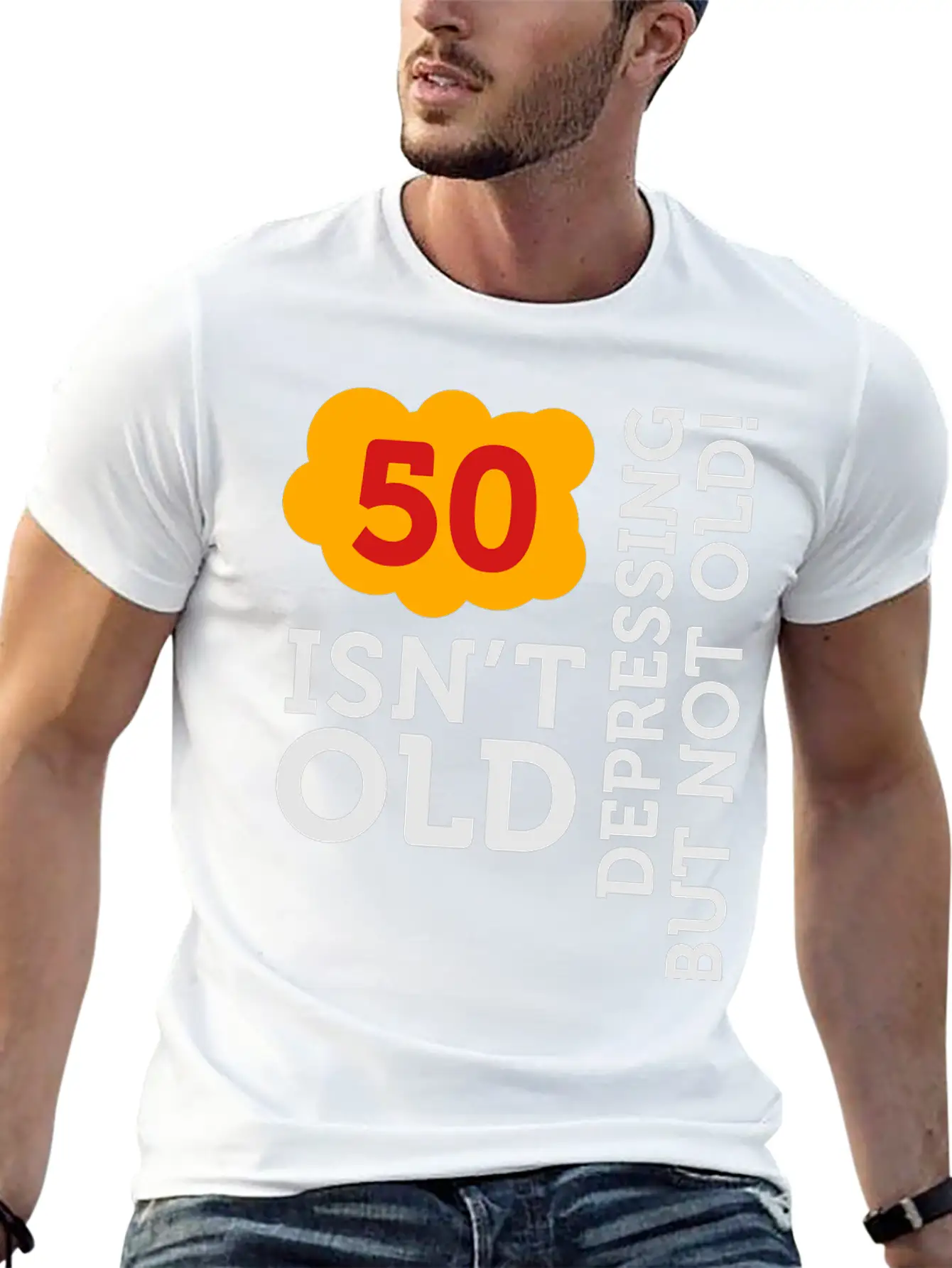 50 Is Not Old. Depressing, But Not Old! Basic Graphic T-Shirt – Daily Comfort In Soft Cotton