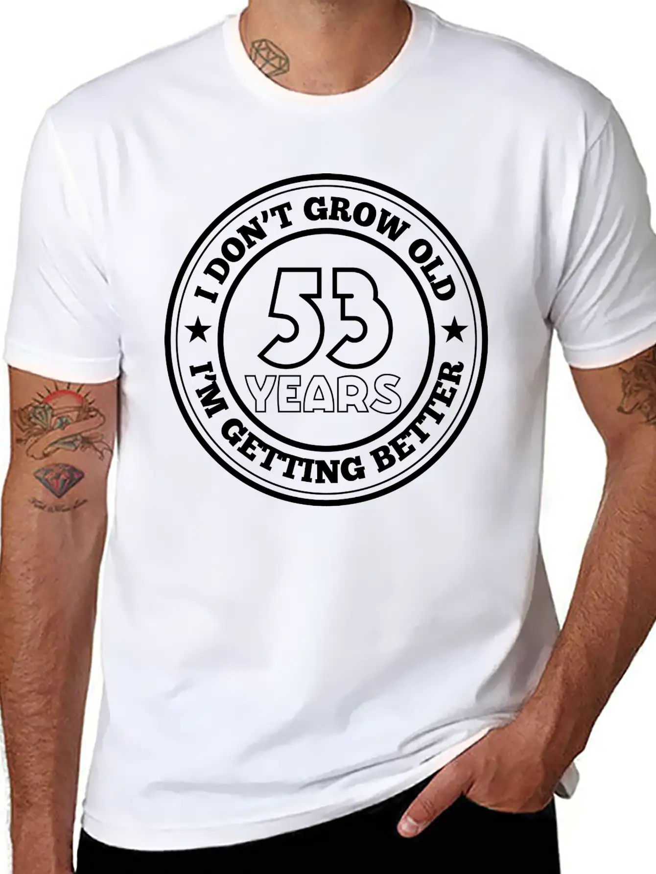 53 Years Old I Am Getting Better Stylish Everyday T-Shirt – Unisex Basic Cotton Tee