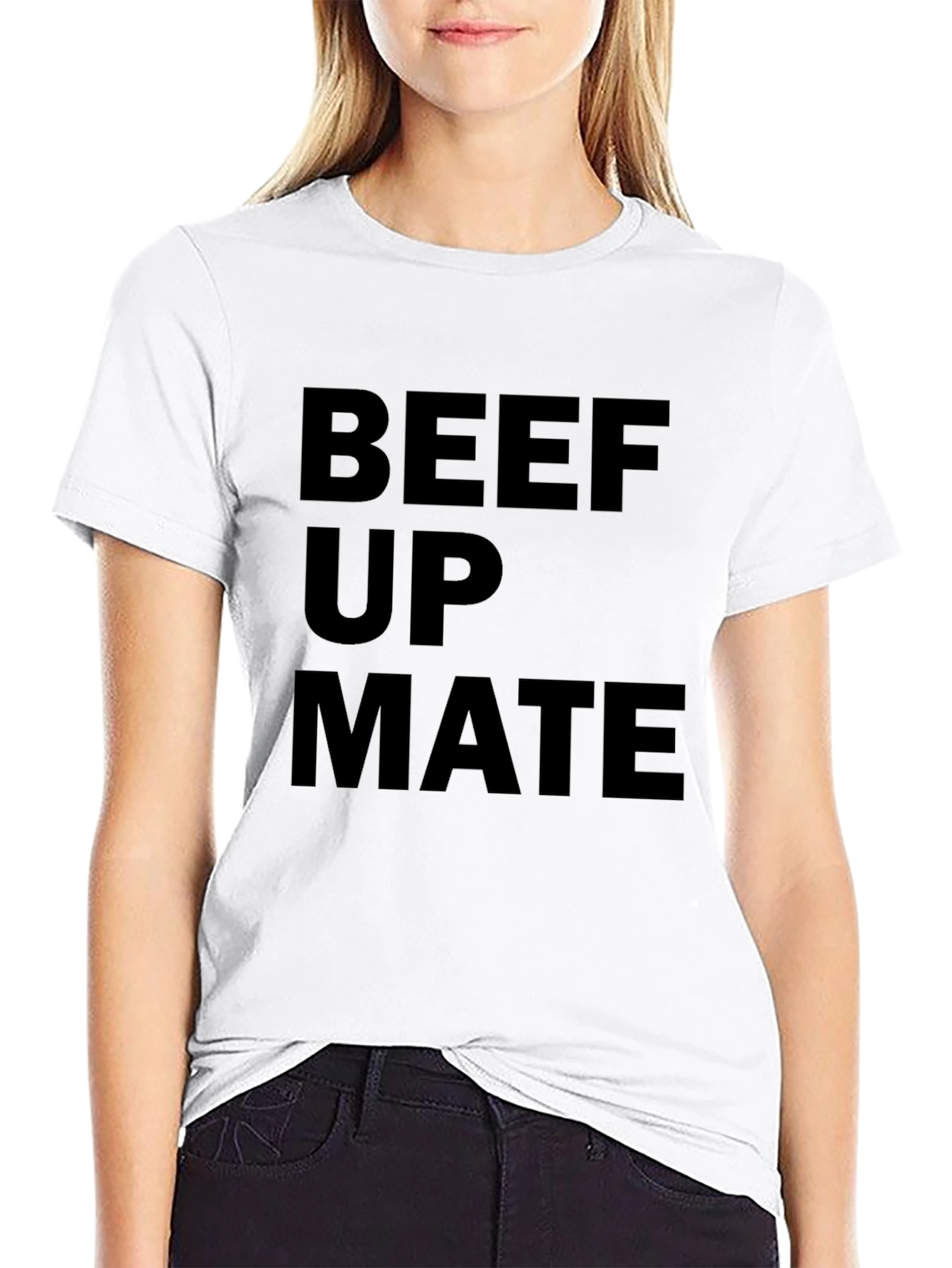Beef Up Mate T-Shirt - Bold Statement Tee