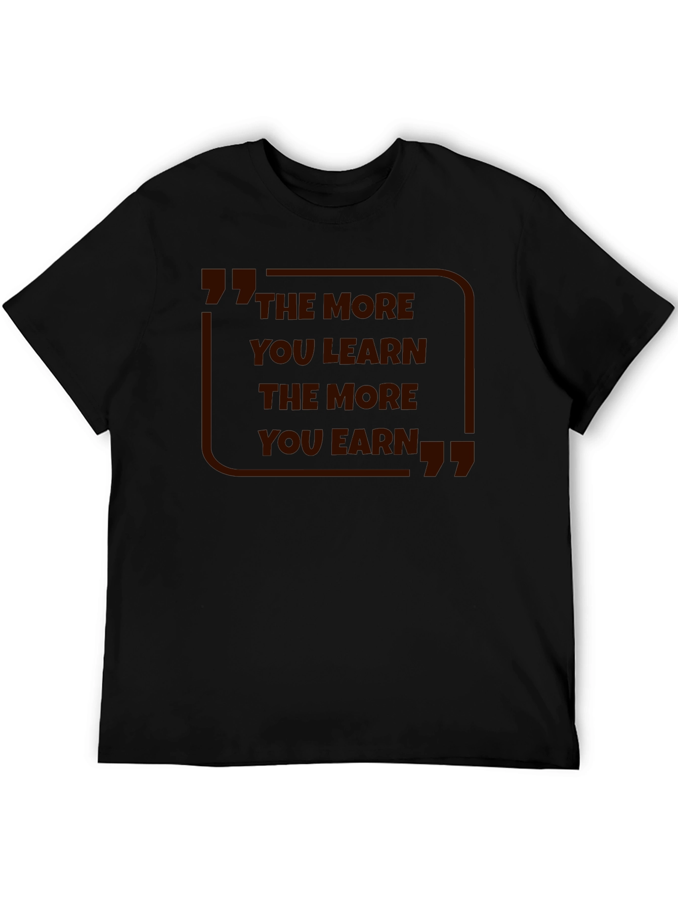 The More You Learn T-Shirt