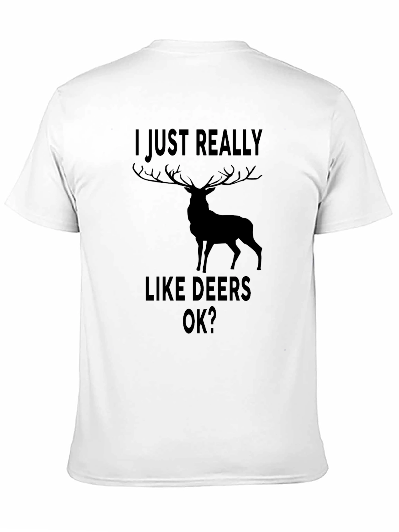 I Just Really Like Deers Ok T-Shirt