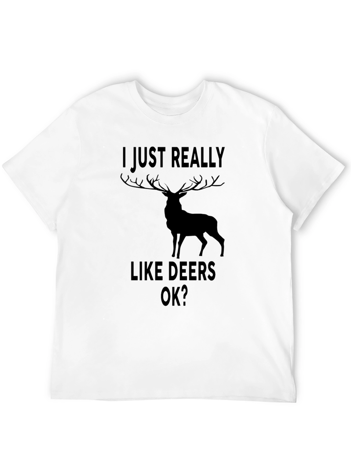 I Just Really Like Deers Ok T-Shirt