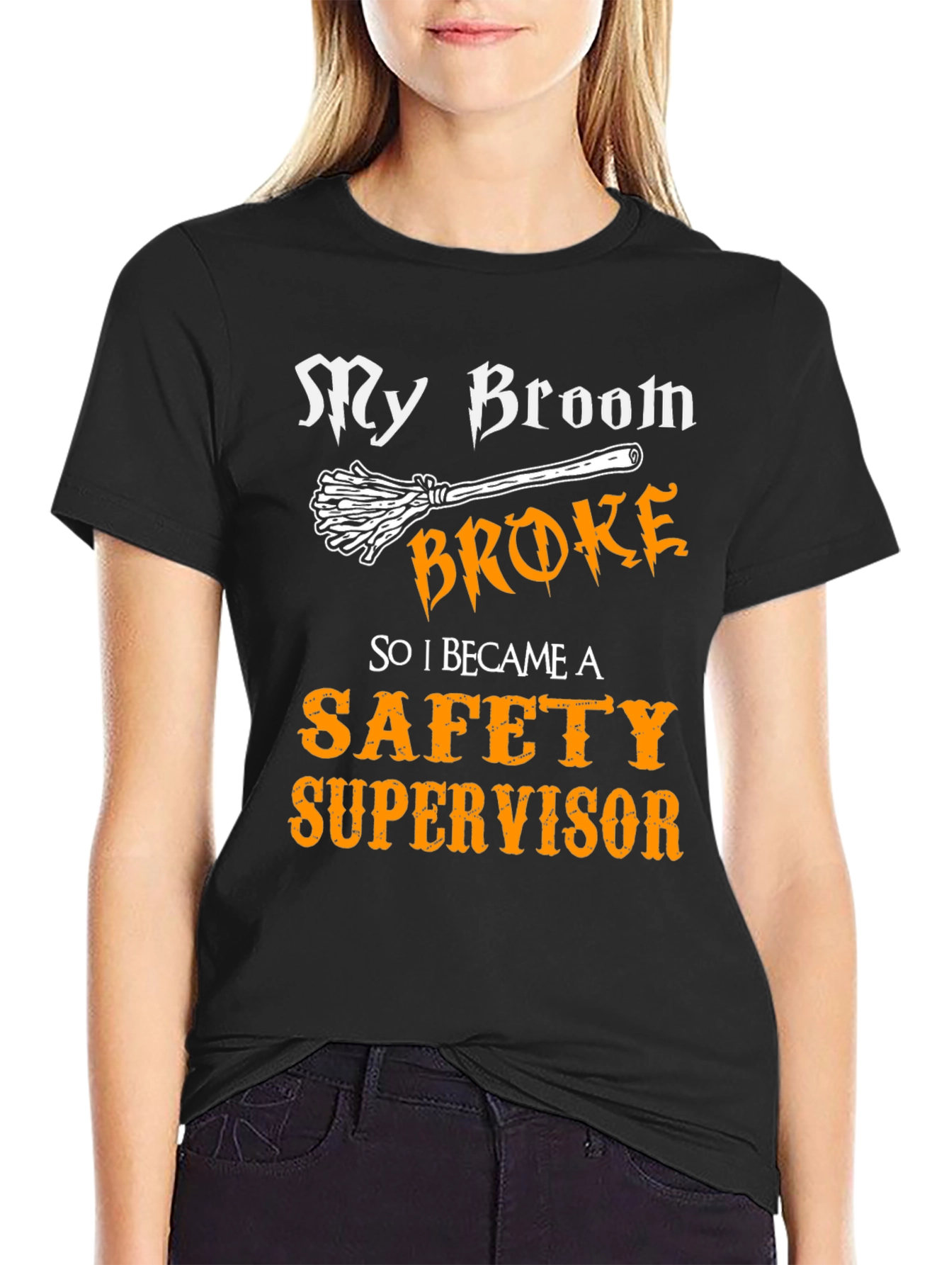 My Broom Broke Safety Supervisor T-Shirt