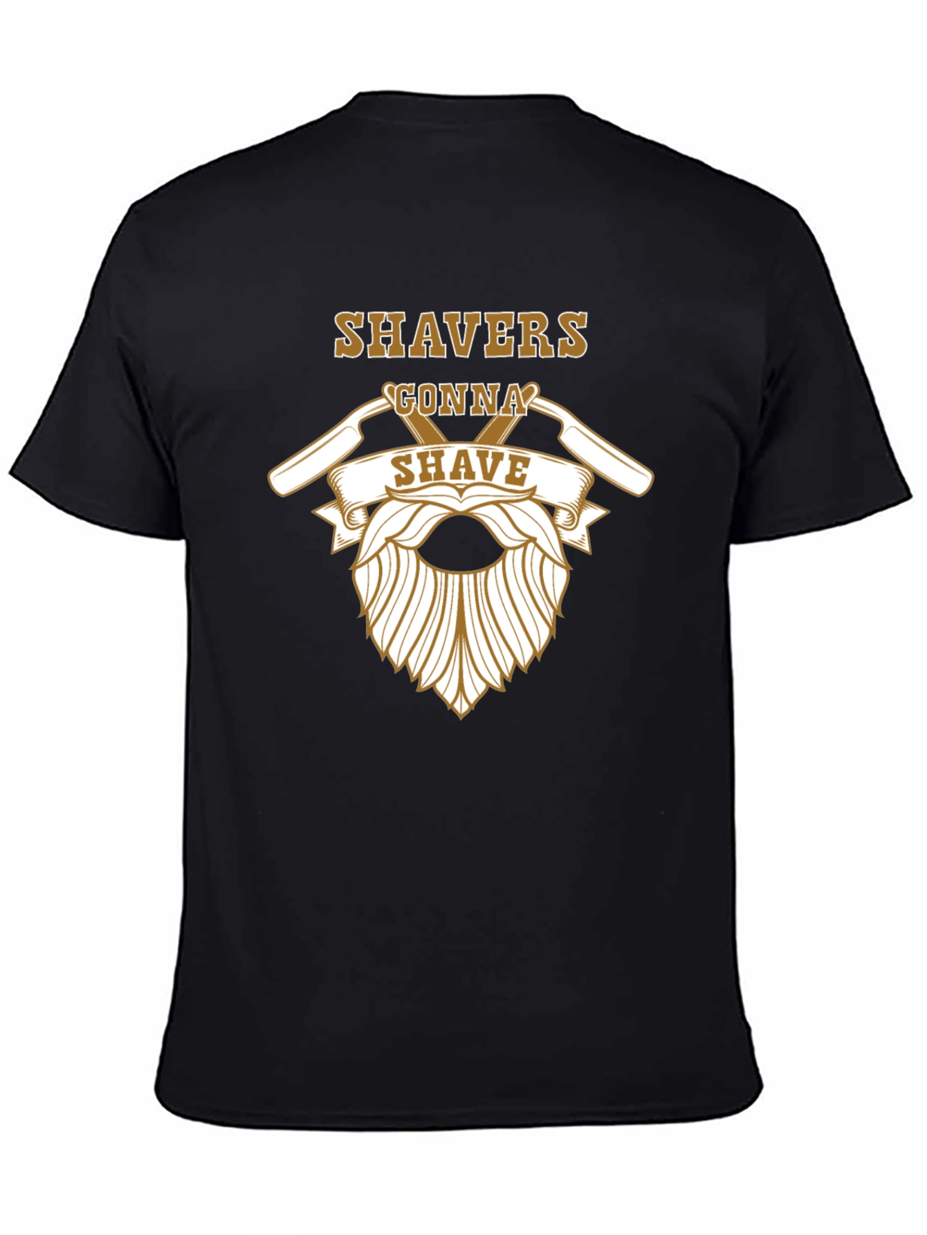 Shavers Gonna Shave Graphic T-Shirt