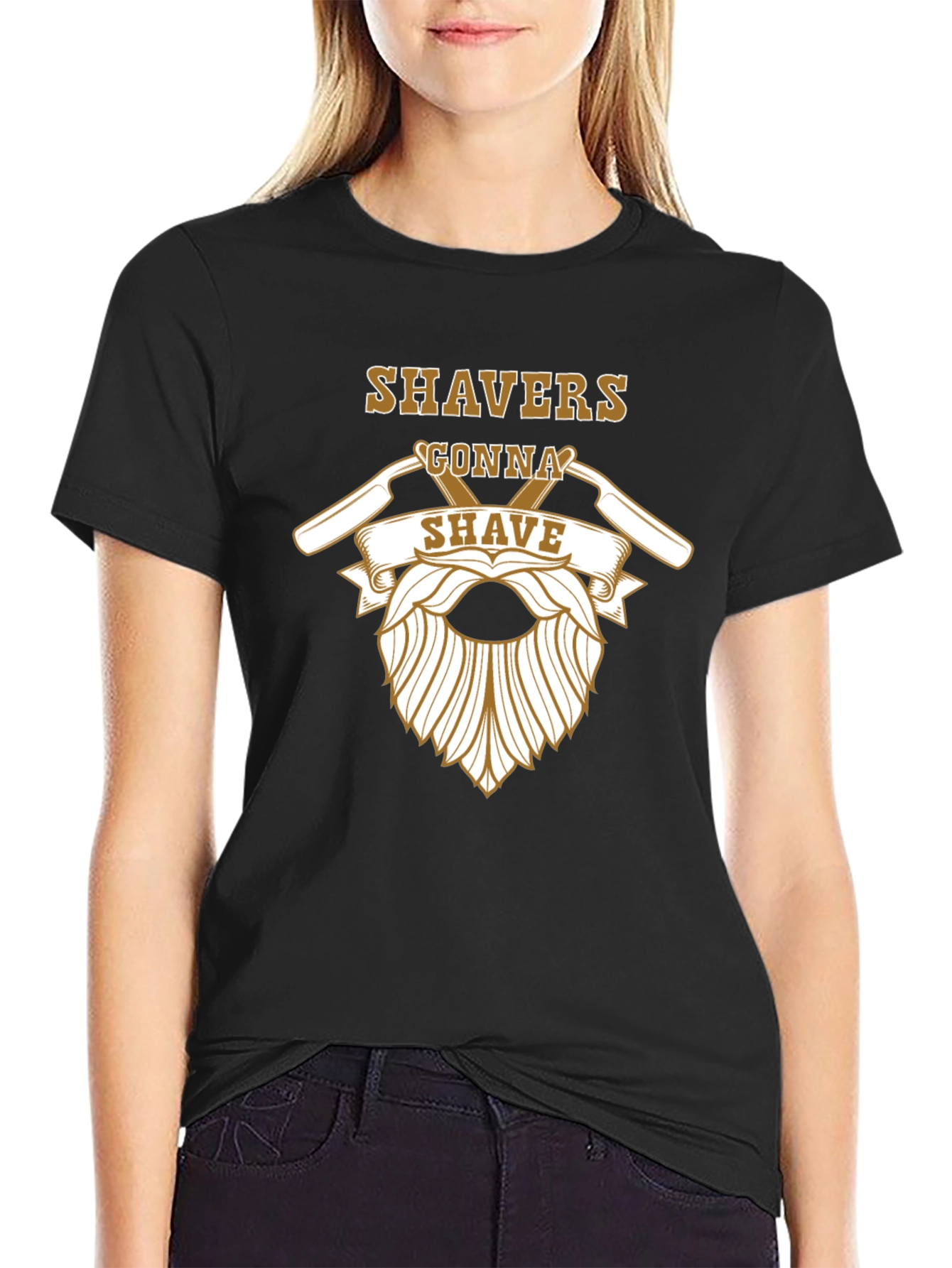 Shavers Gonna Shave Graphic T-Shirt