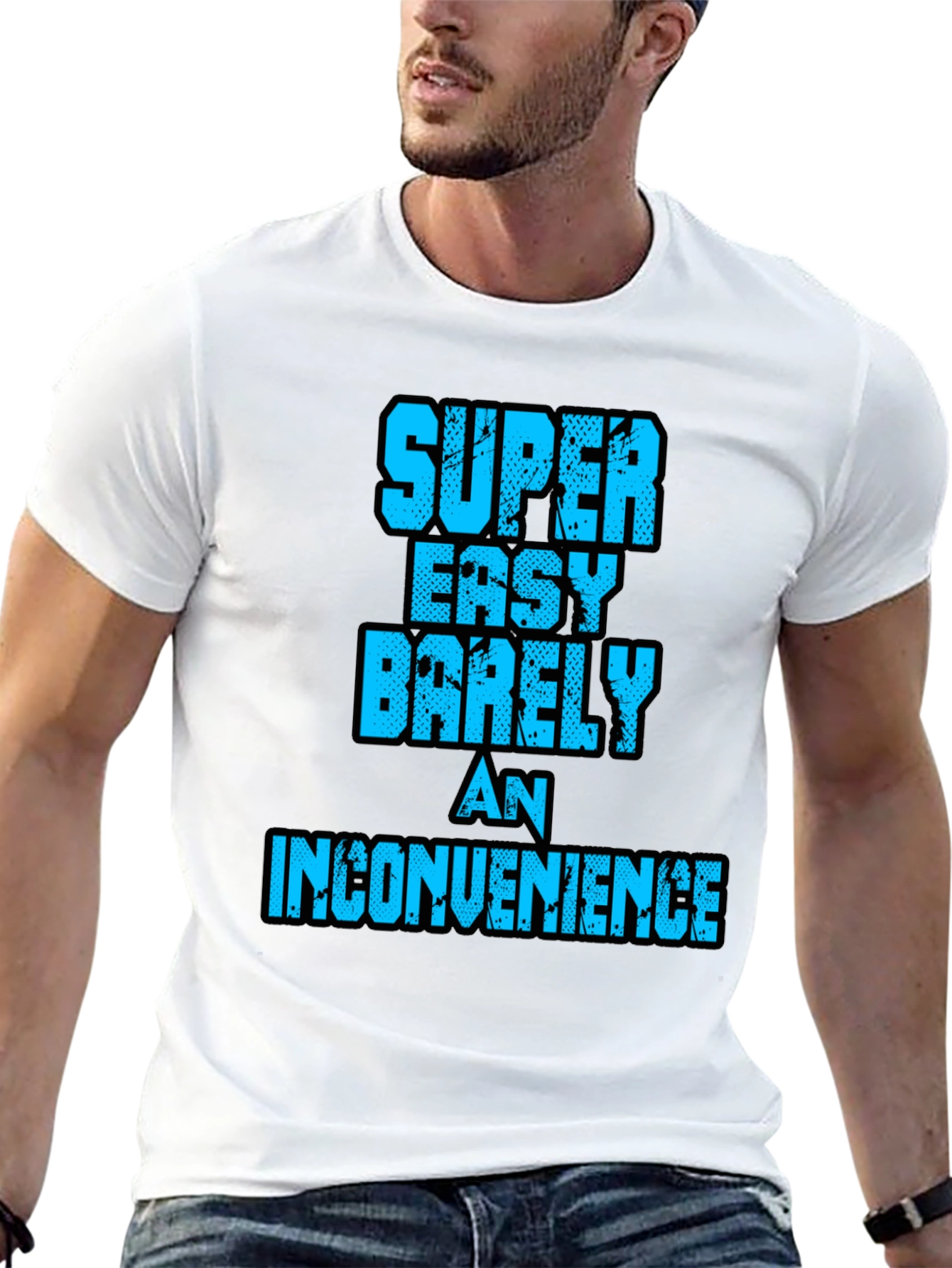 Super Easy Barely An Inconvenience Graphic Tee