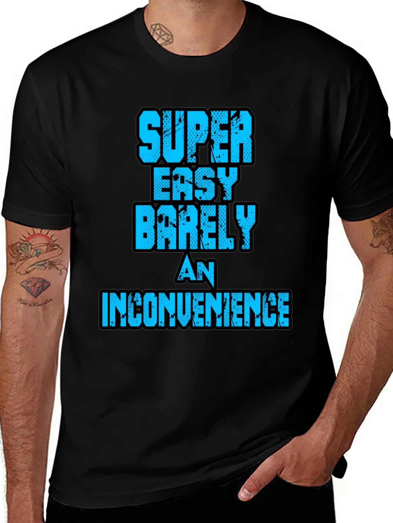 Super Easy Barely An Inconvenience Graphic Tee