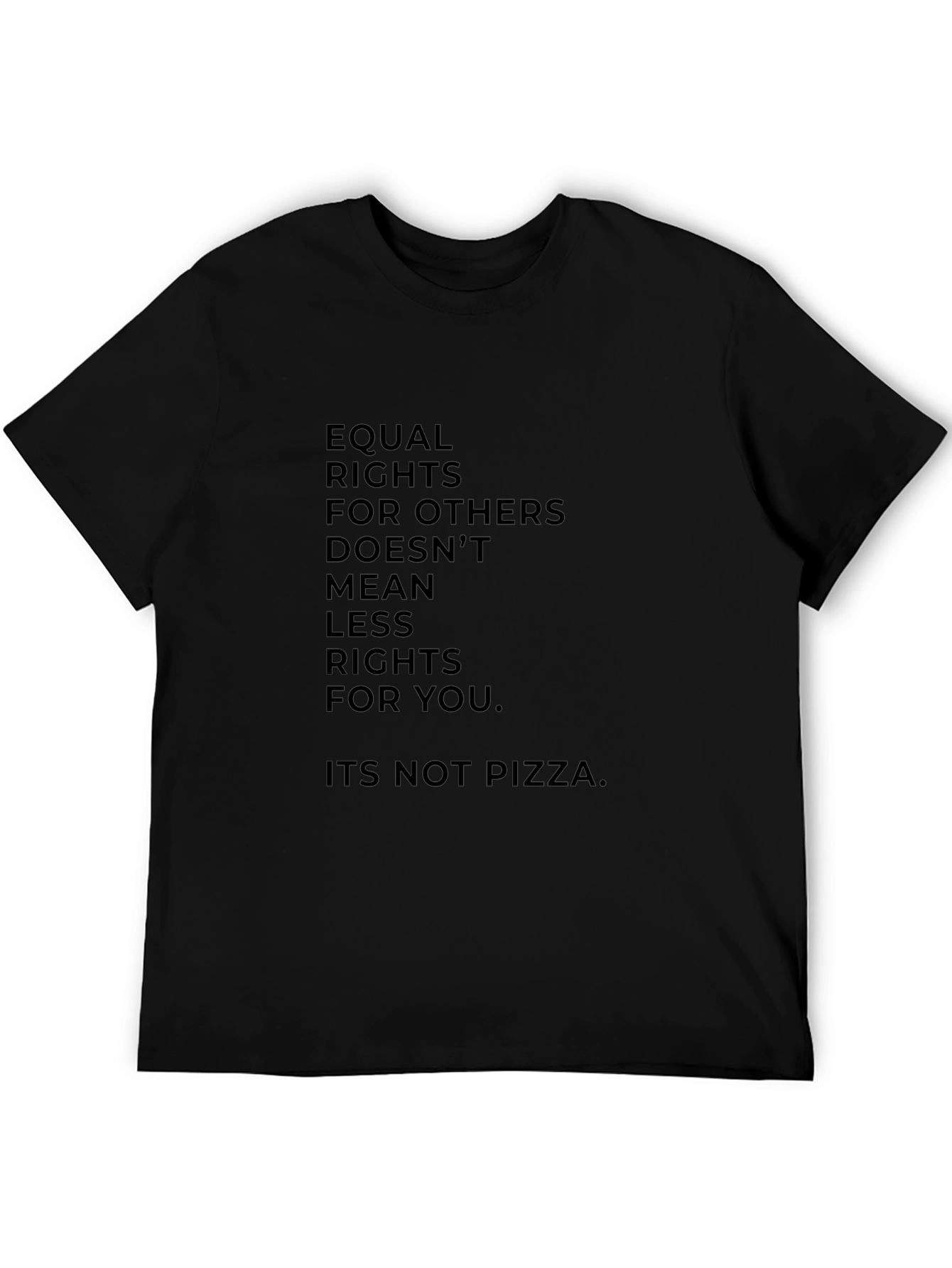 Equal Rights T-Shirt - Its Not Pizza