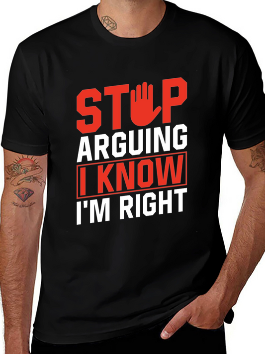 Stop Arguing Funny Graphic Tee