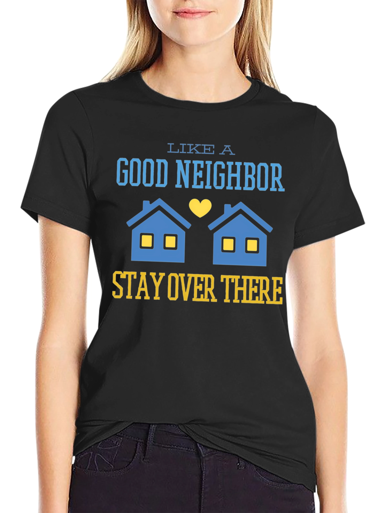 Funny Good Neighbor Stay Over There T-Shirt