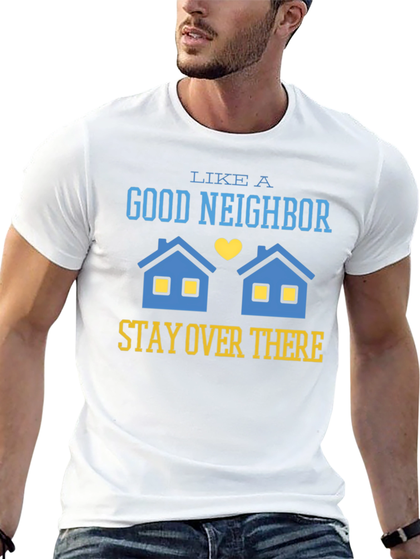 Funny Good Neighbor Stay Over There T-Shirt