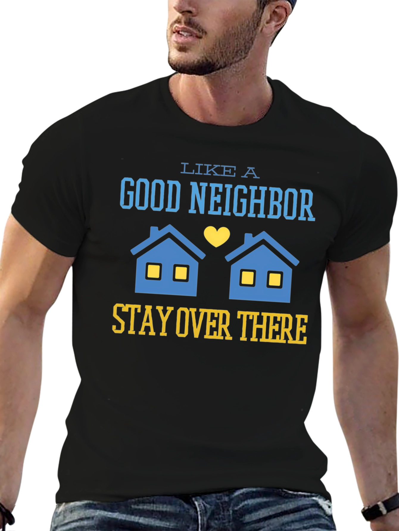 Funny Good Neighbor Stay Over There T-Shirt