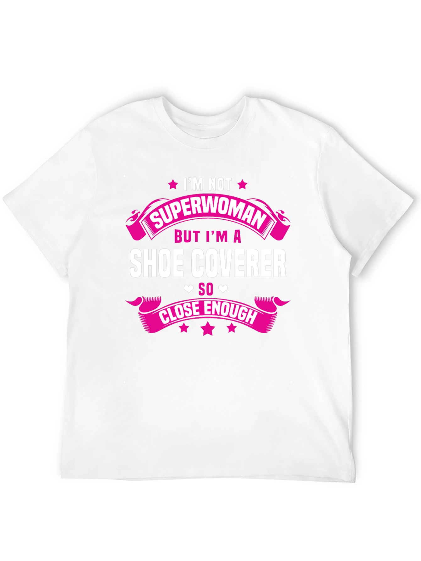 Im Not Superwoman Shoe Coverer Funny T-Shirt
