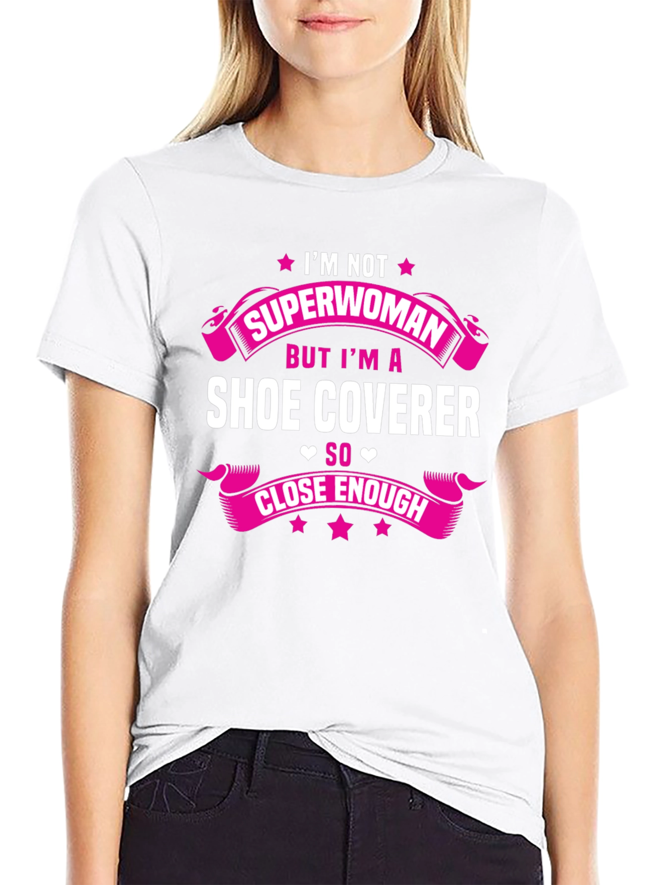 Im Not Superwoman Shoe Coverer Funny T-Shirt