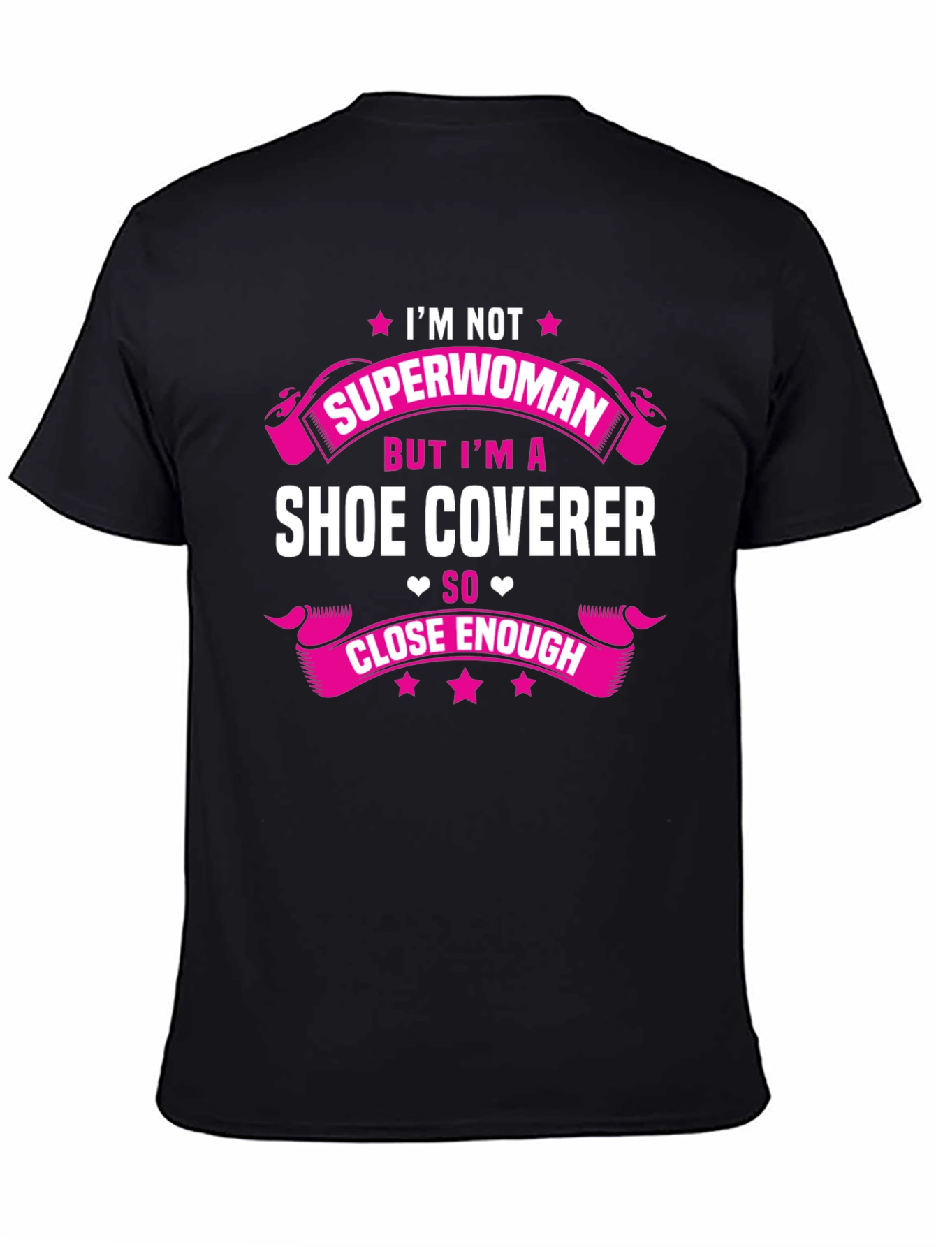 Im Not Superwoman Shoe Coverer Funny T-Shirt