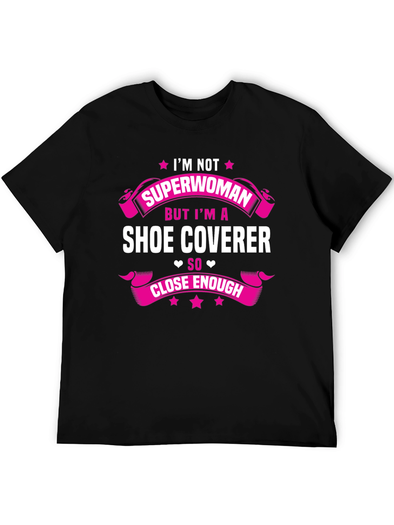 Im Not Superwoman Shoe Coverer Funny T-Shirt