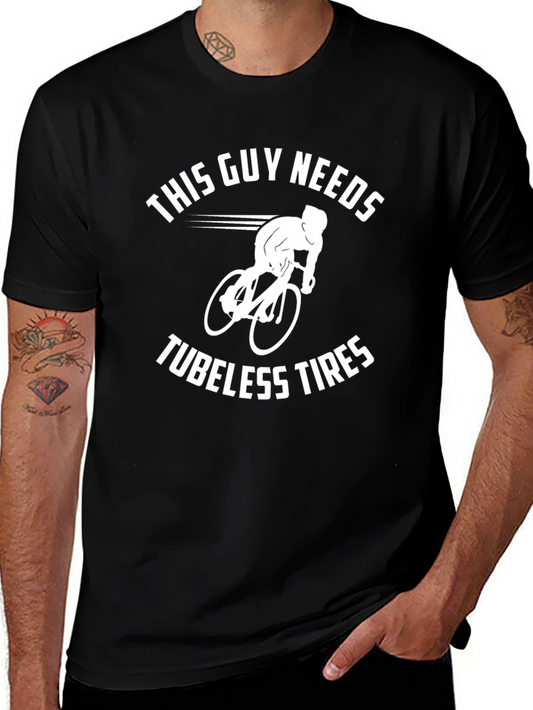 This Guy Needs Tubeless Tires Black T-Shirt