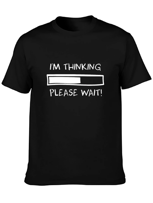 Thinking Please Wait Funny Novelty T-Shirt