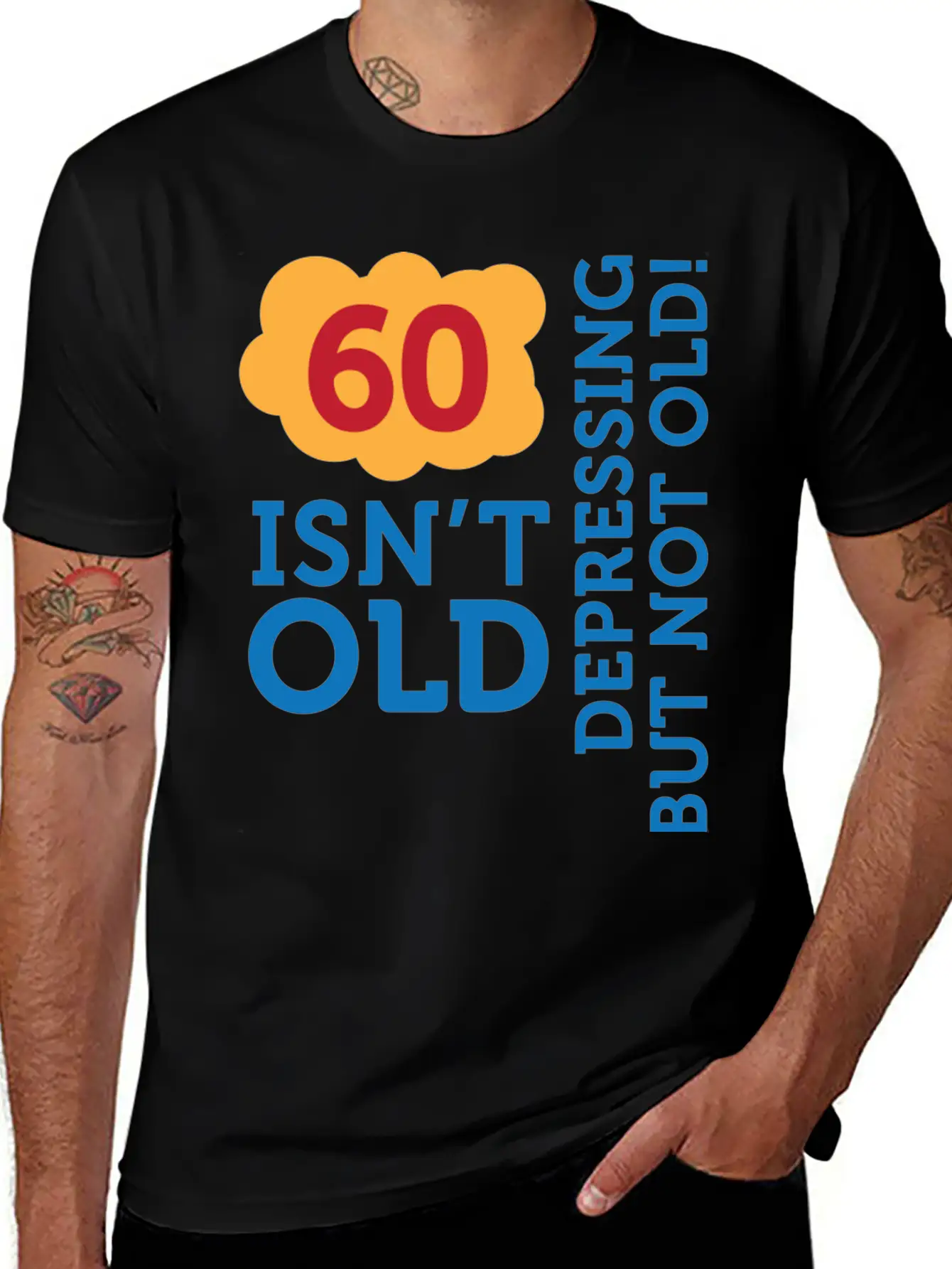 60 Is Not Old. Depressing, But Not Old! Stylish Everyday T-Shirt – Unisex Basic Cotton Tee