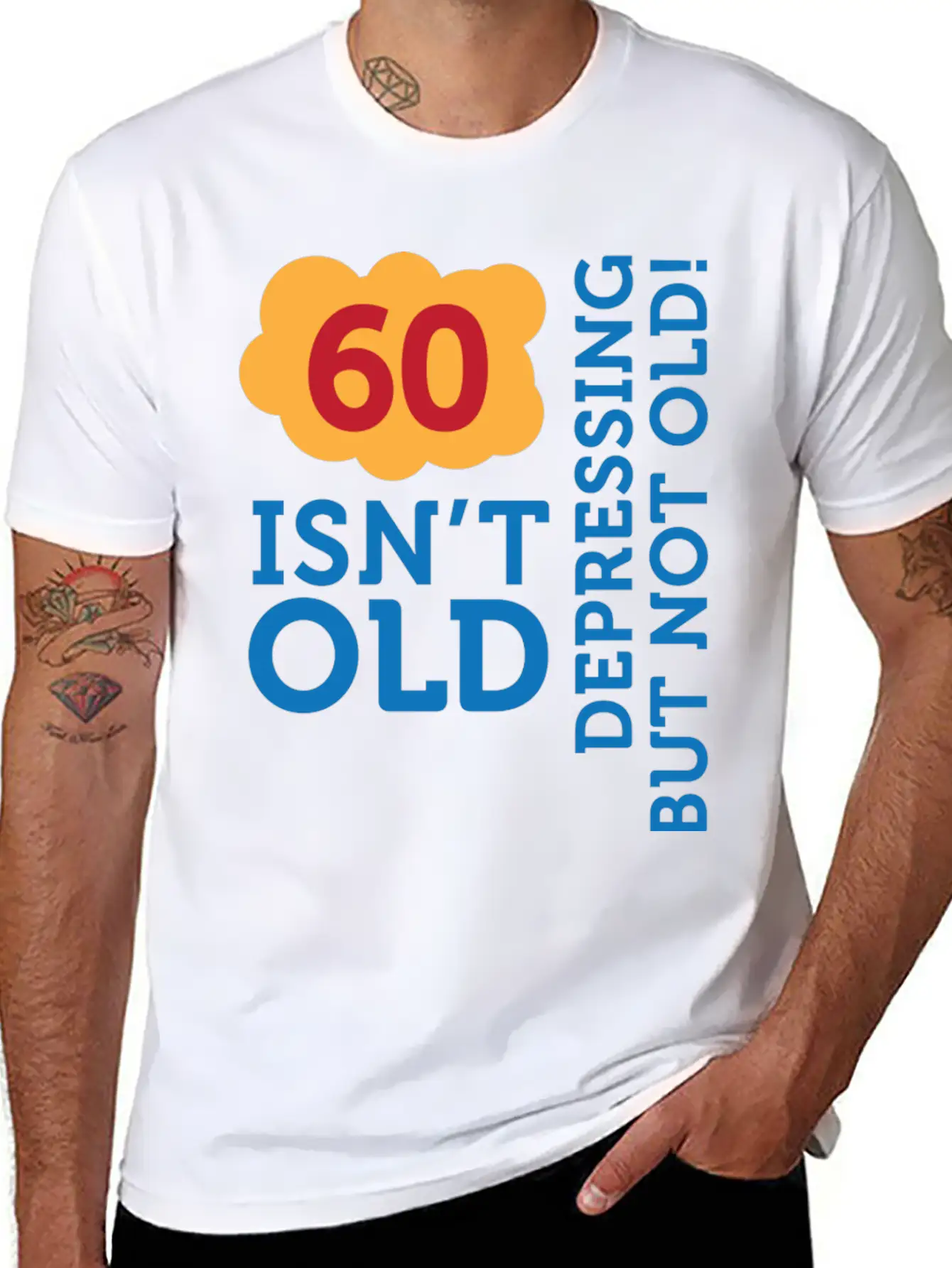 60 Is Not Old. Depressing, But Not Old! Stylish Everyday T-Shirt – Unisex Basic Cotton Tee
