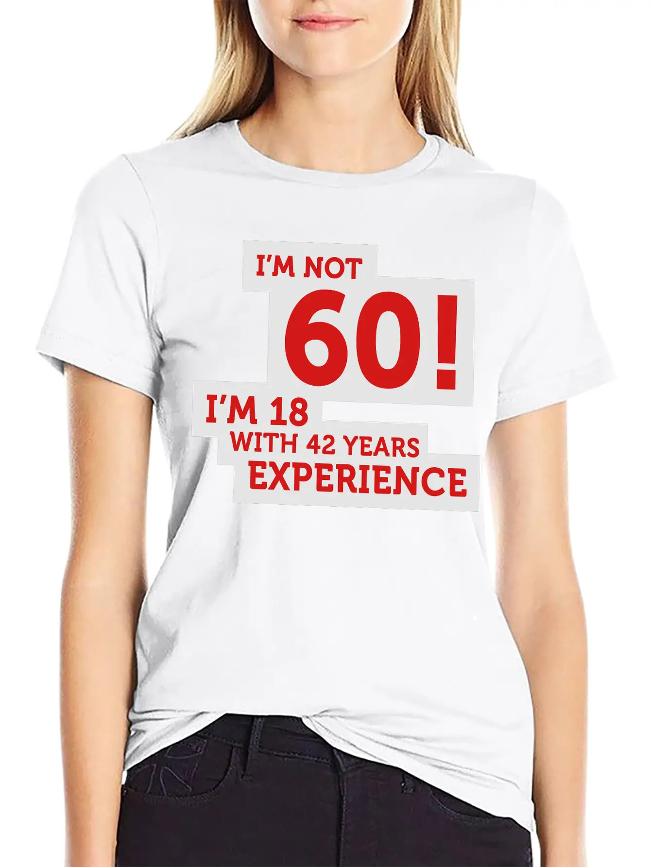 60 Years? I'm 18 With 42 Years Experience! Relaxed Everyday Tee – Lightweight And Durable Cotton