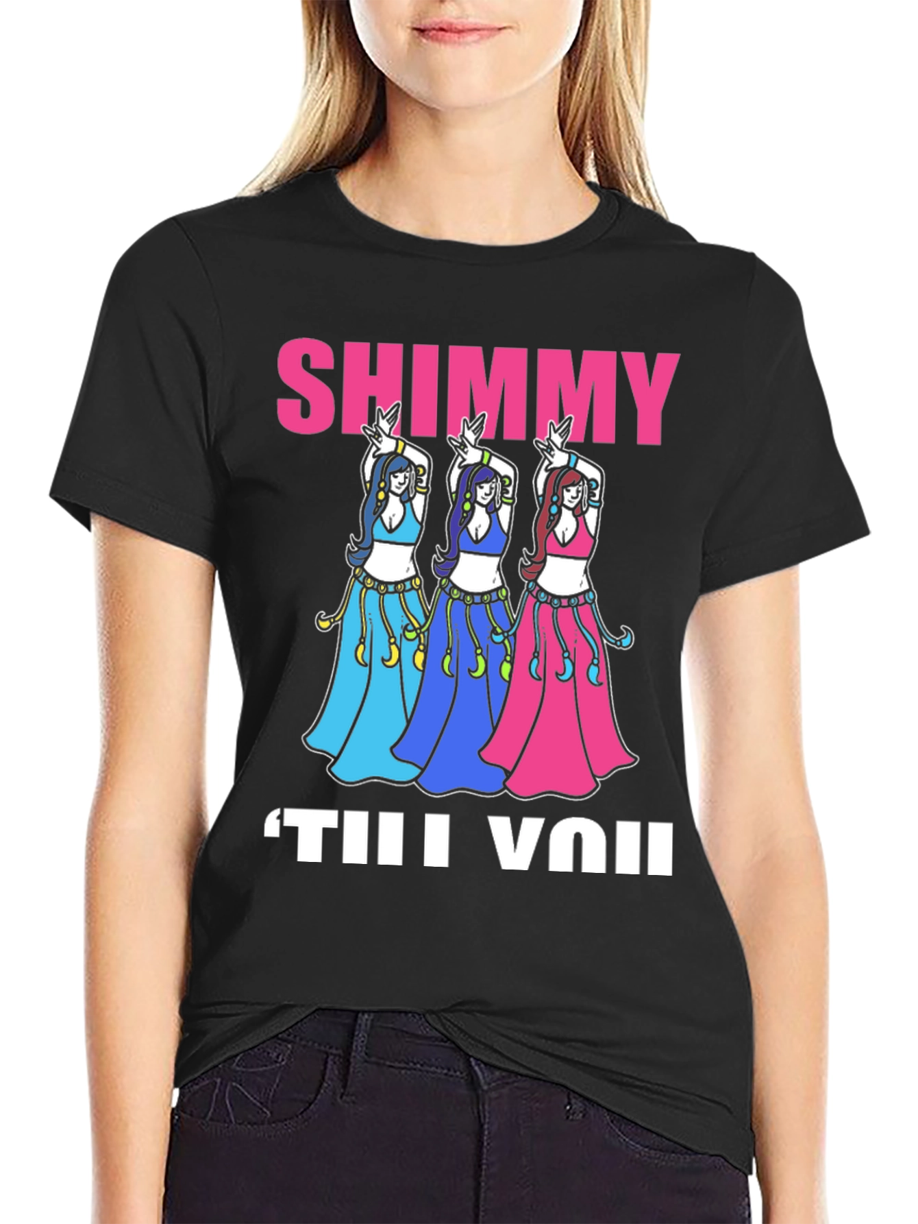 Shimmy Til You: Belly Dance T-Shirt