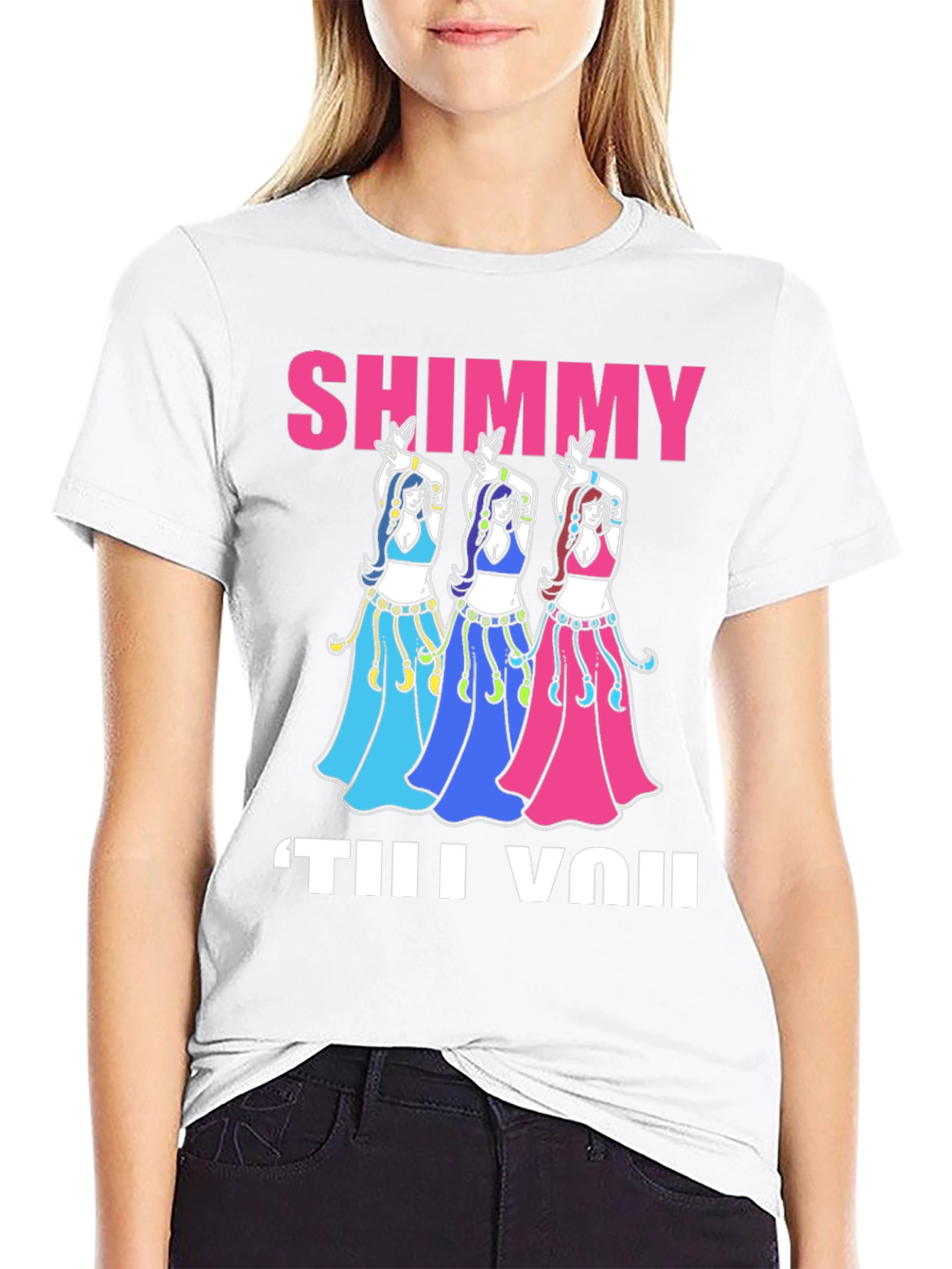 Shimmy Til You: Belly Dance T-Shirt