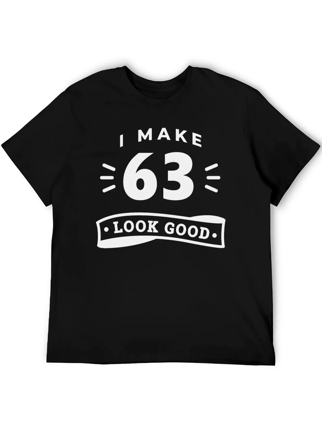 63rd Birthday Saying Funny Funny Motto Trend Timeless Short Sleeve Tee – Comfy And Minimalist Design