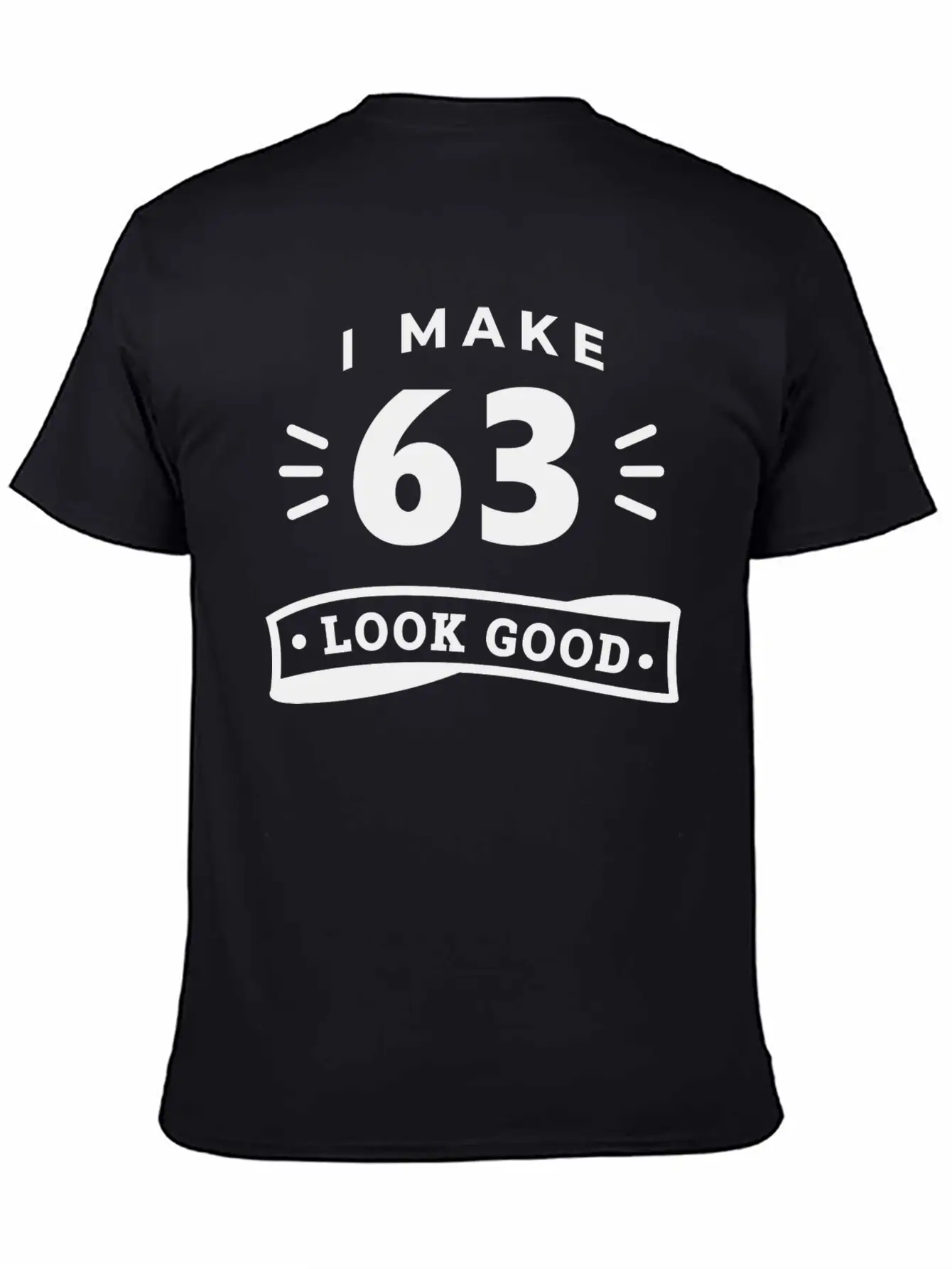 63rd Birthday Saying Funny Funny Motto Trend Timeless Short Sleeve Tee – Comfy And Minimalist Design