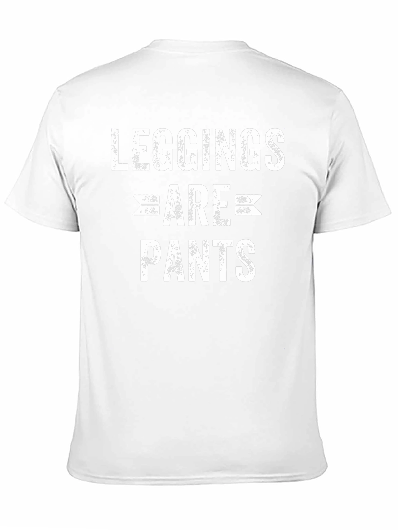 Leggings Are Pants Graphic T-Shirt - Funny Slogan Tee