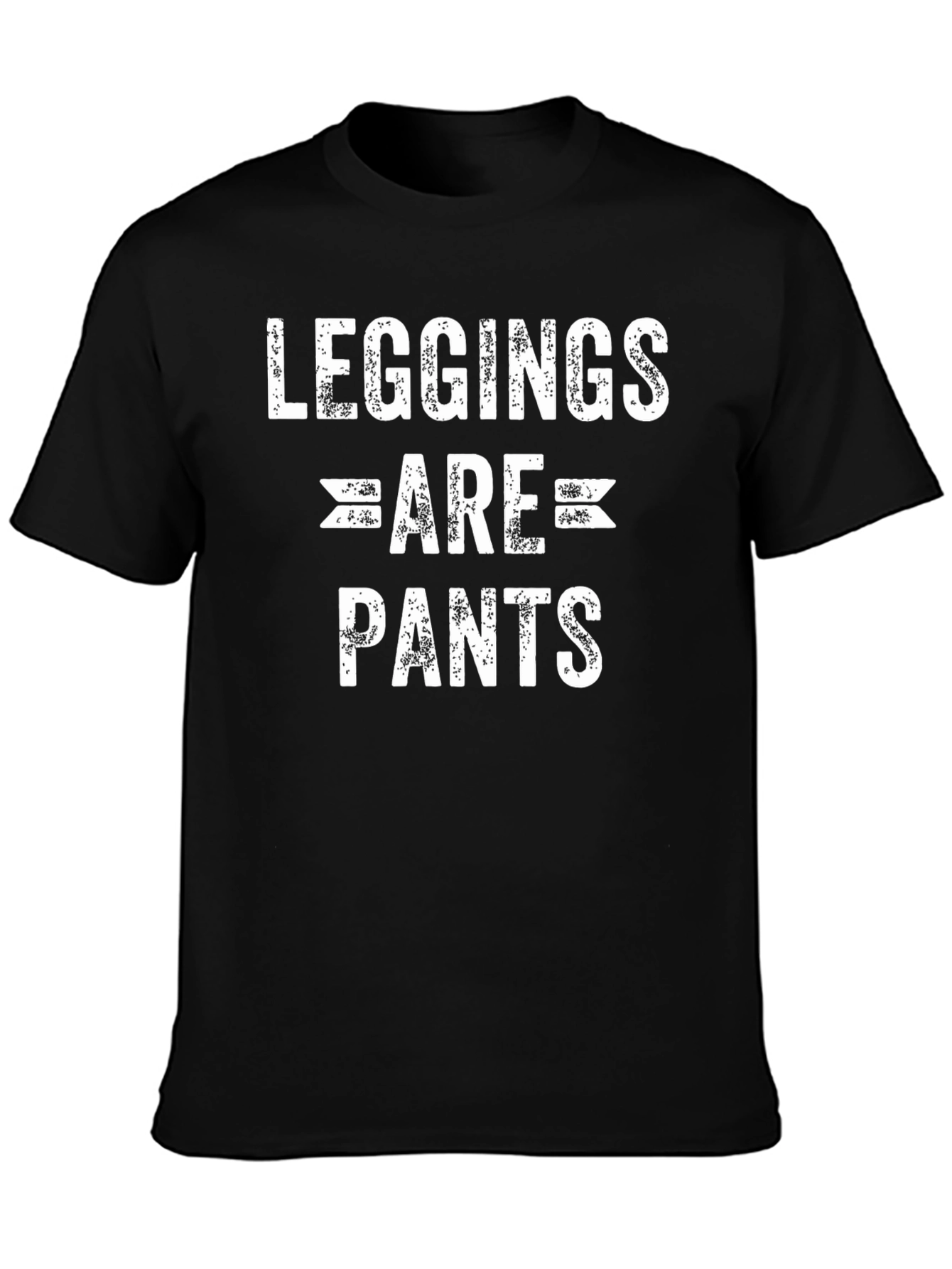 Leggings Are Pants Graphic T-Shirt - Funny Slogan Tee