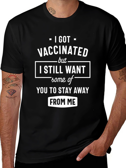 Vaccinated Humor T-Shirt: Stay Away From Me