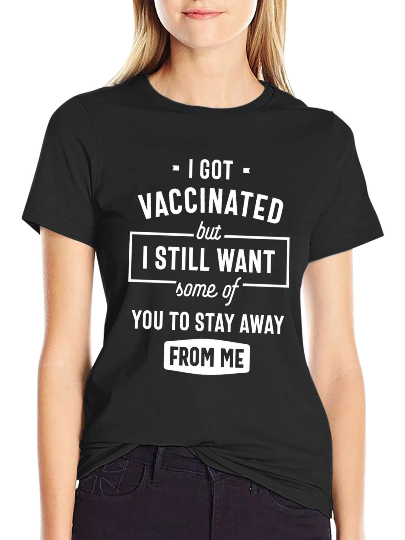 Vaccinated Humor T-Shirt: Stay Away From Me