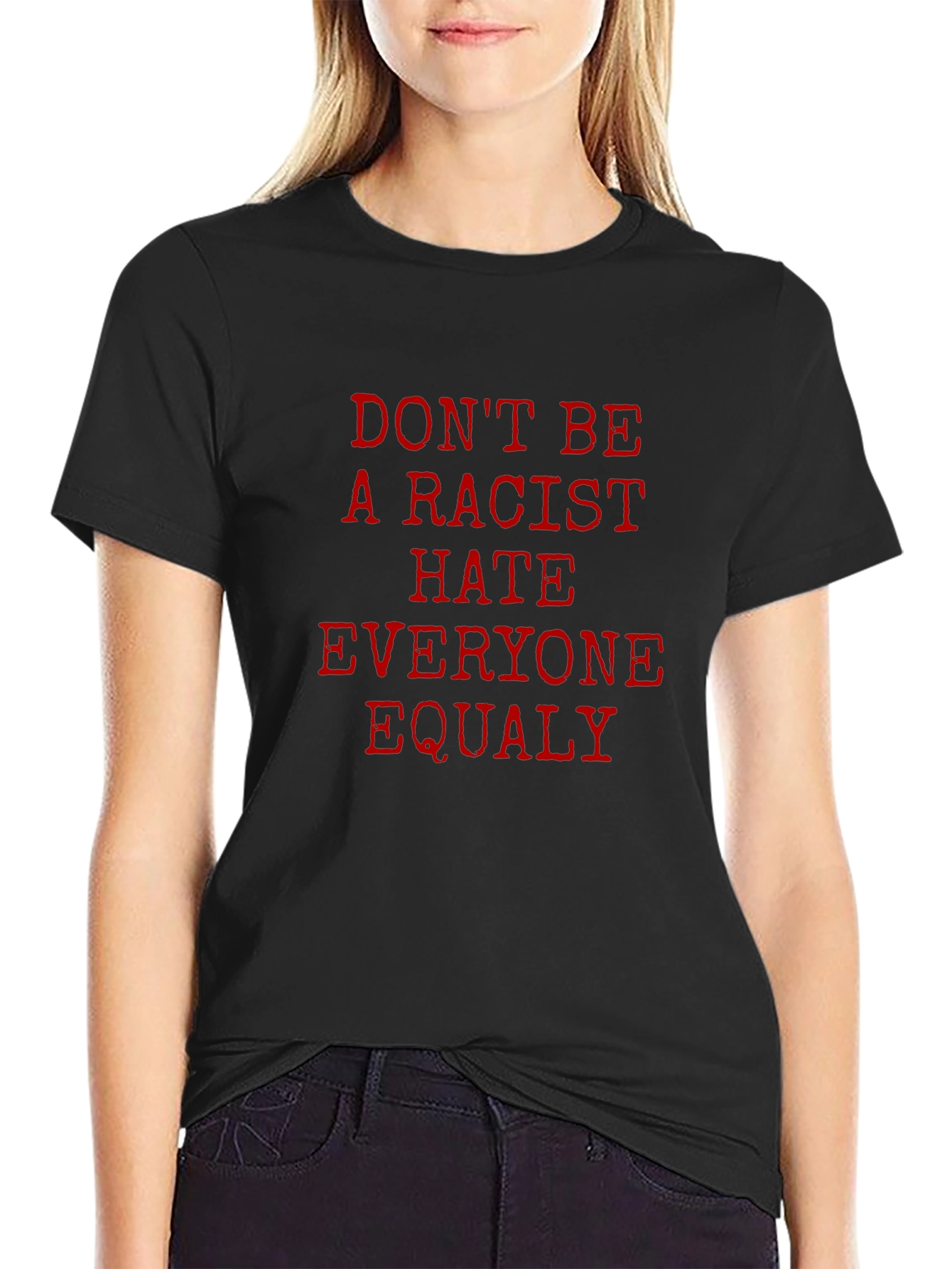Dont Be a Racist Graphic T-Shirt - Unisex