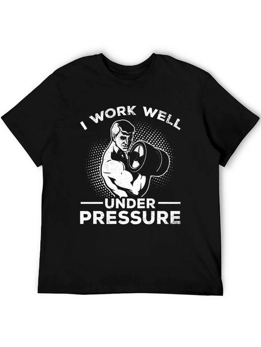 I Work Well Under Pressure Graphic T-Shirt