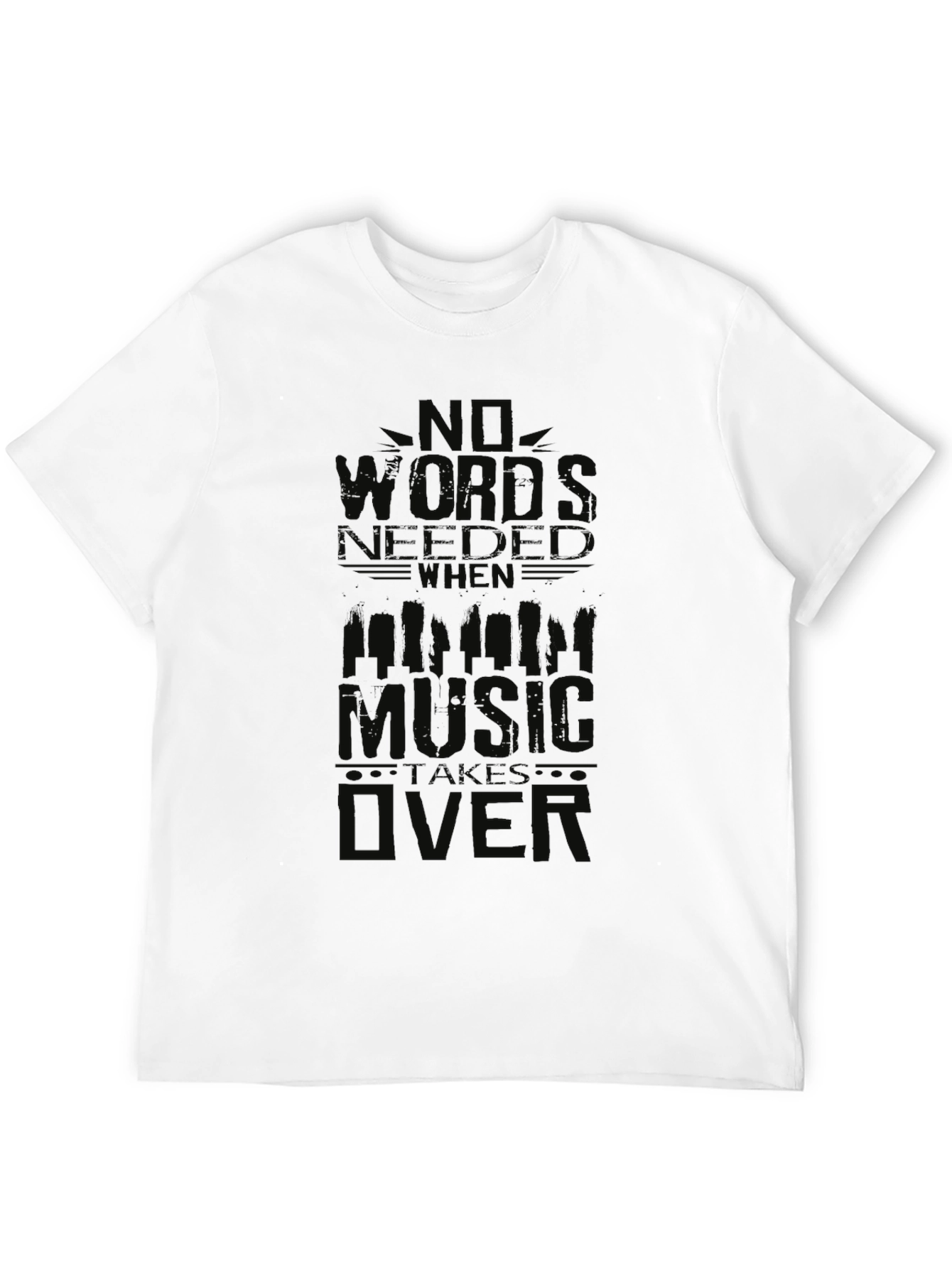 No Words Needed When Music Takes Over T-Shirt