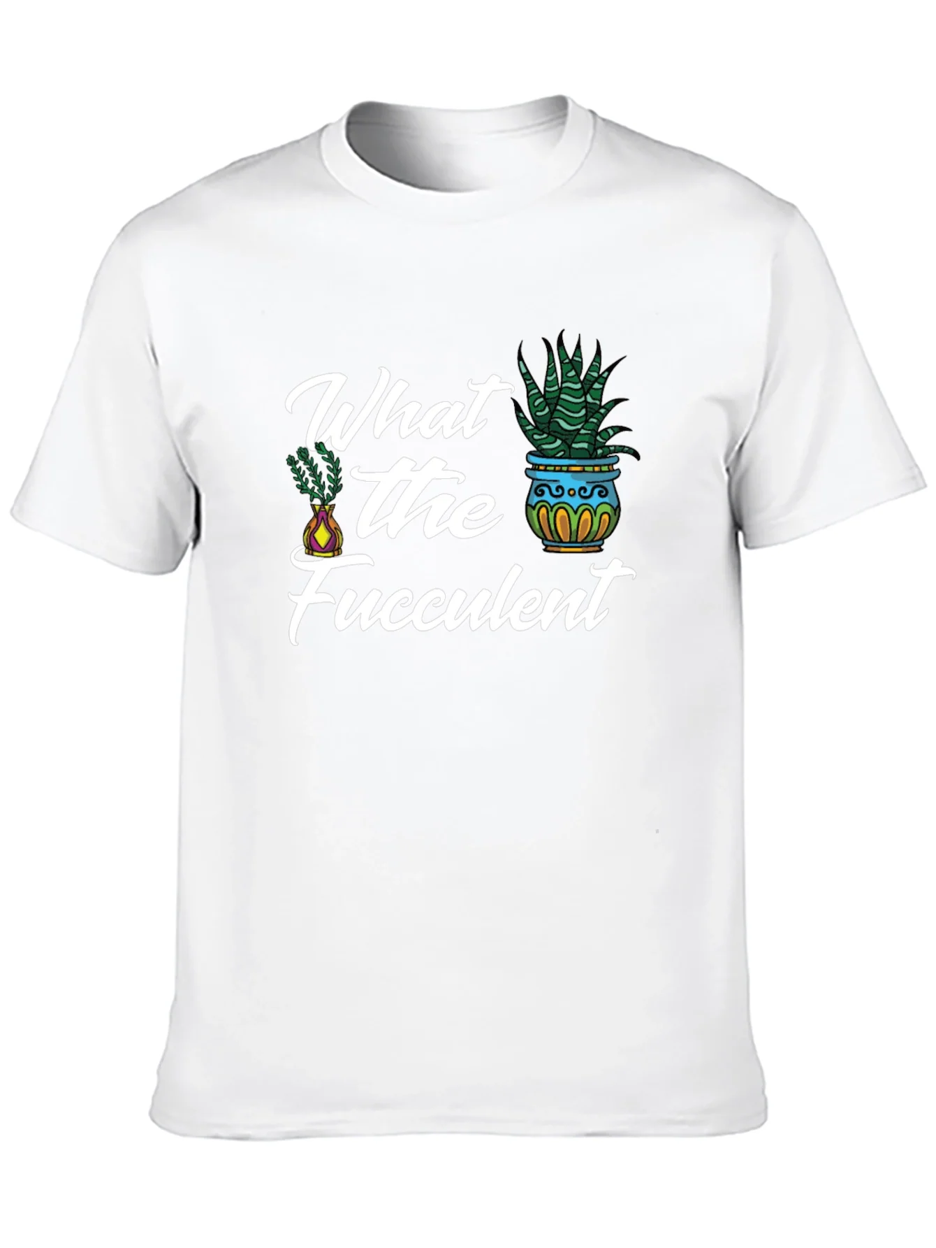 What the Fucculent Graphic Tee