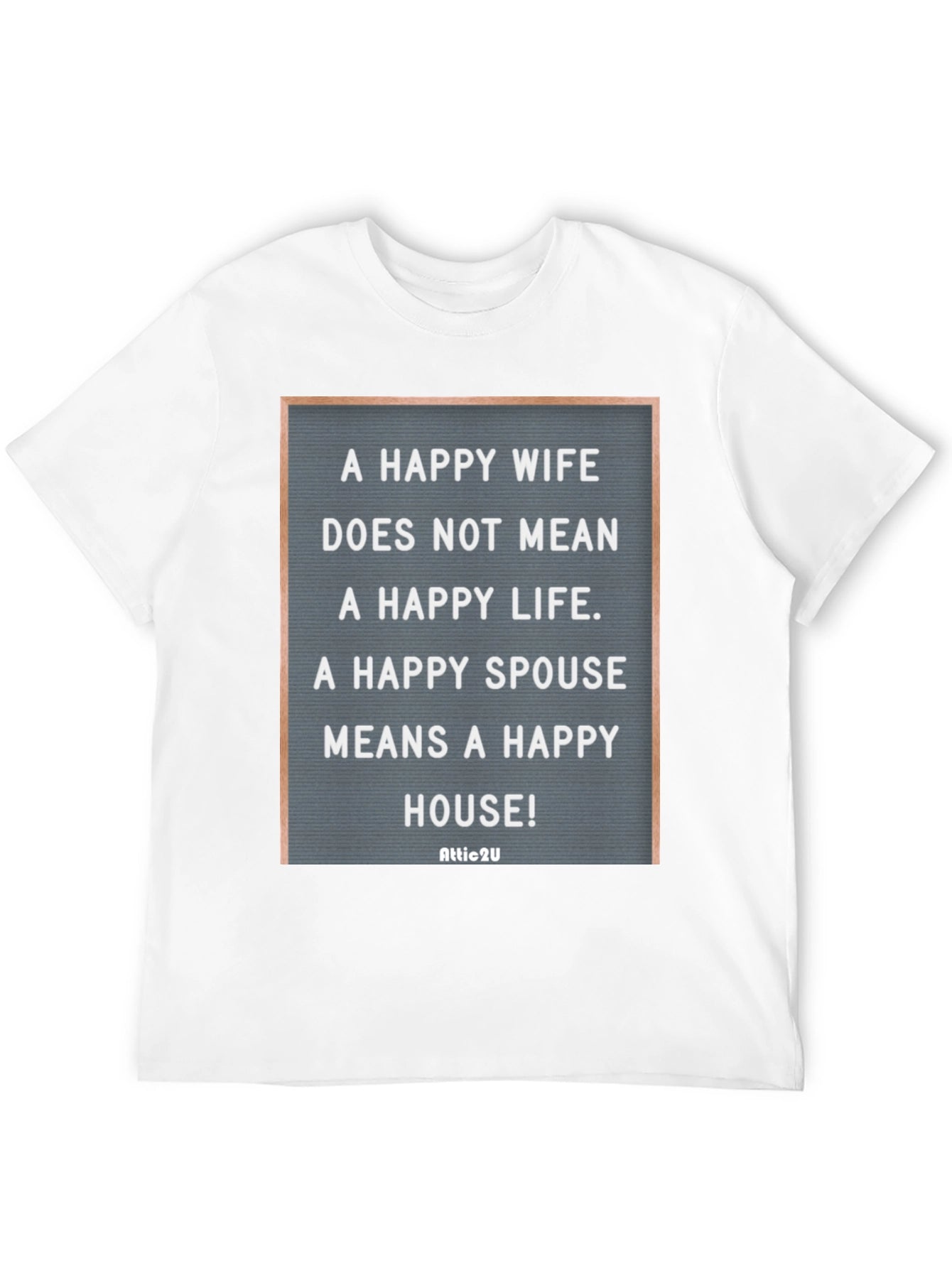 Happy Spouse T-Shirt - Funny Marriage Quote