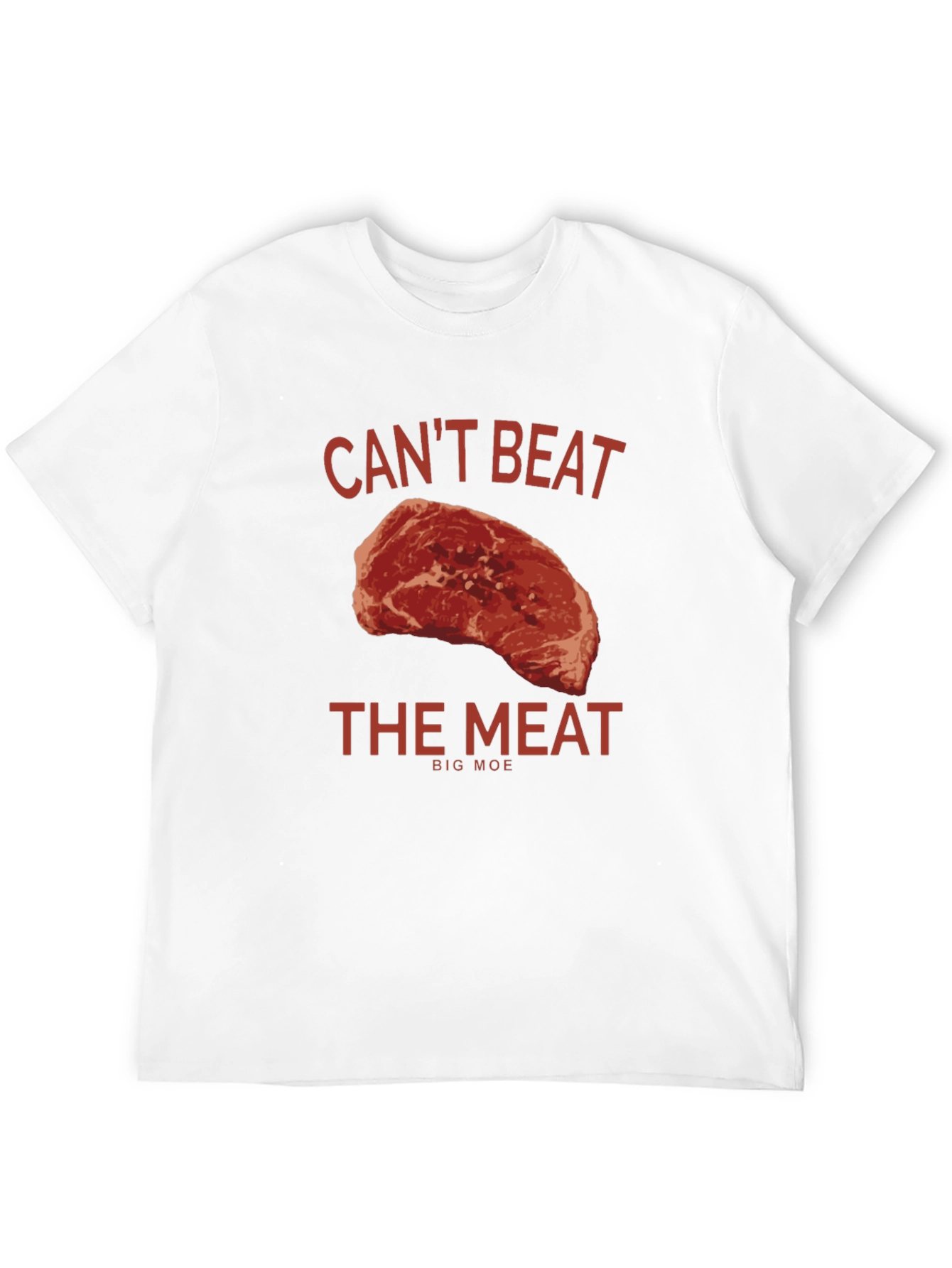 Cant Beat the Meat Graphic T-Shirt - Big Moe