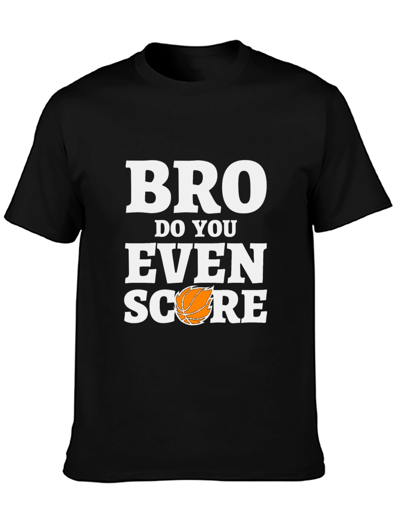 Bro Do You Even Score T-Shirt