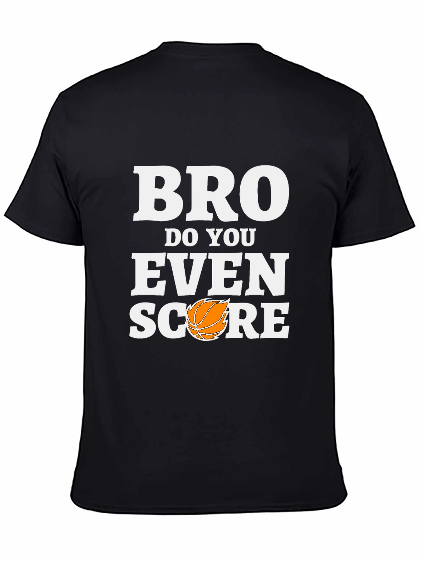 Bro Do You Even Score T-Shirt